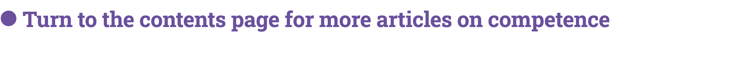 ● Turn to the contents page for more articles on competence