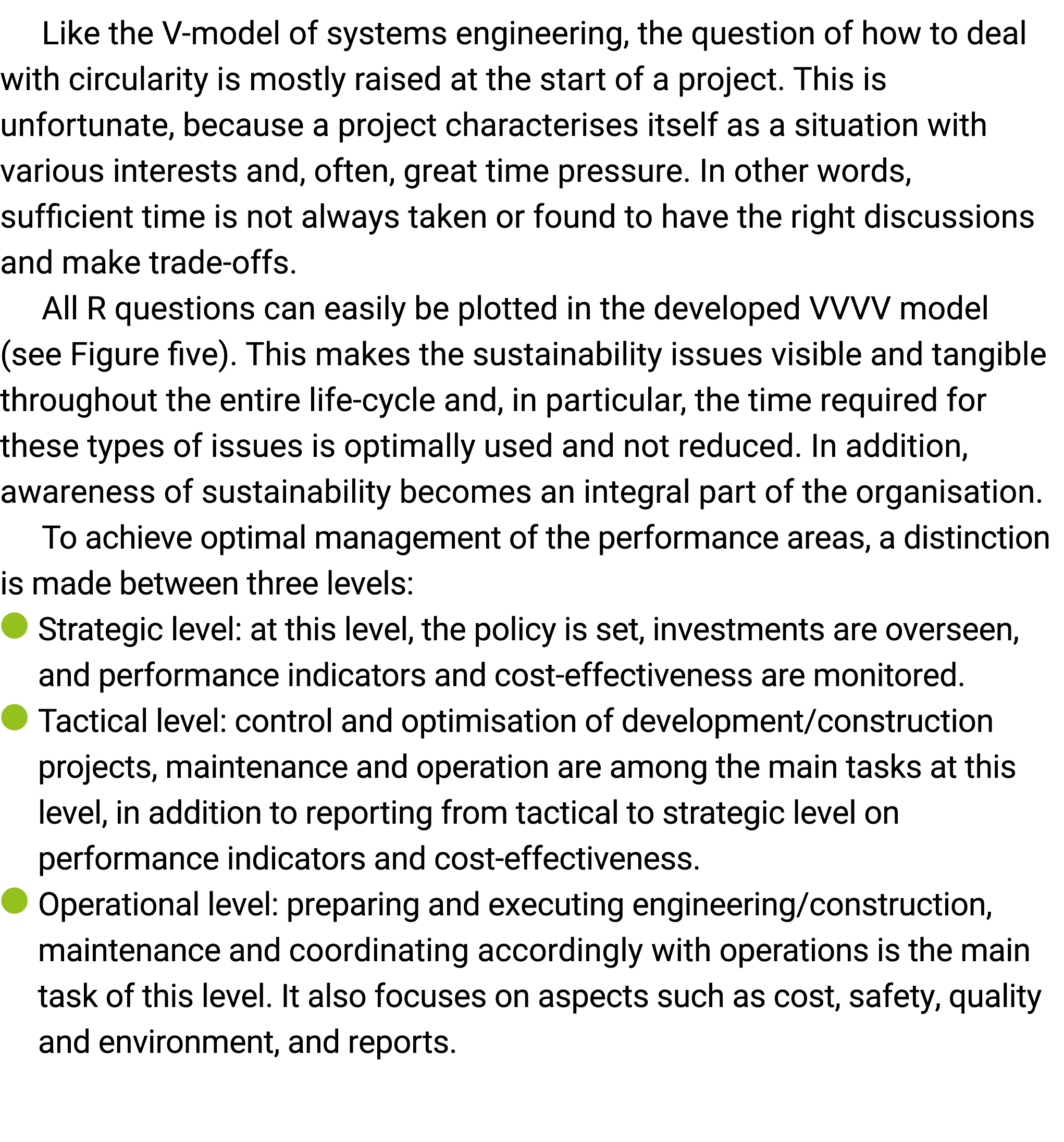 Like the V-model of systems engineering, the question of how to deal with circularity is mostly raised at the start o...