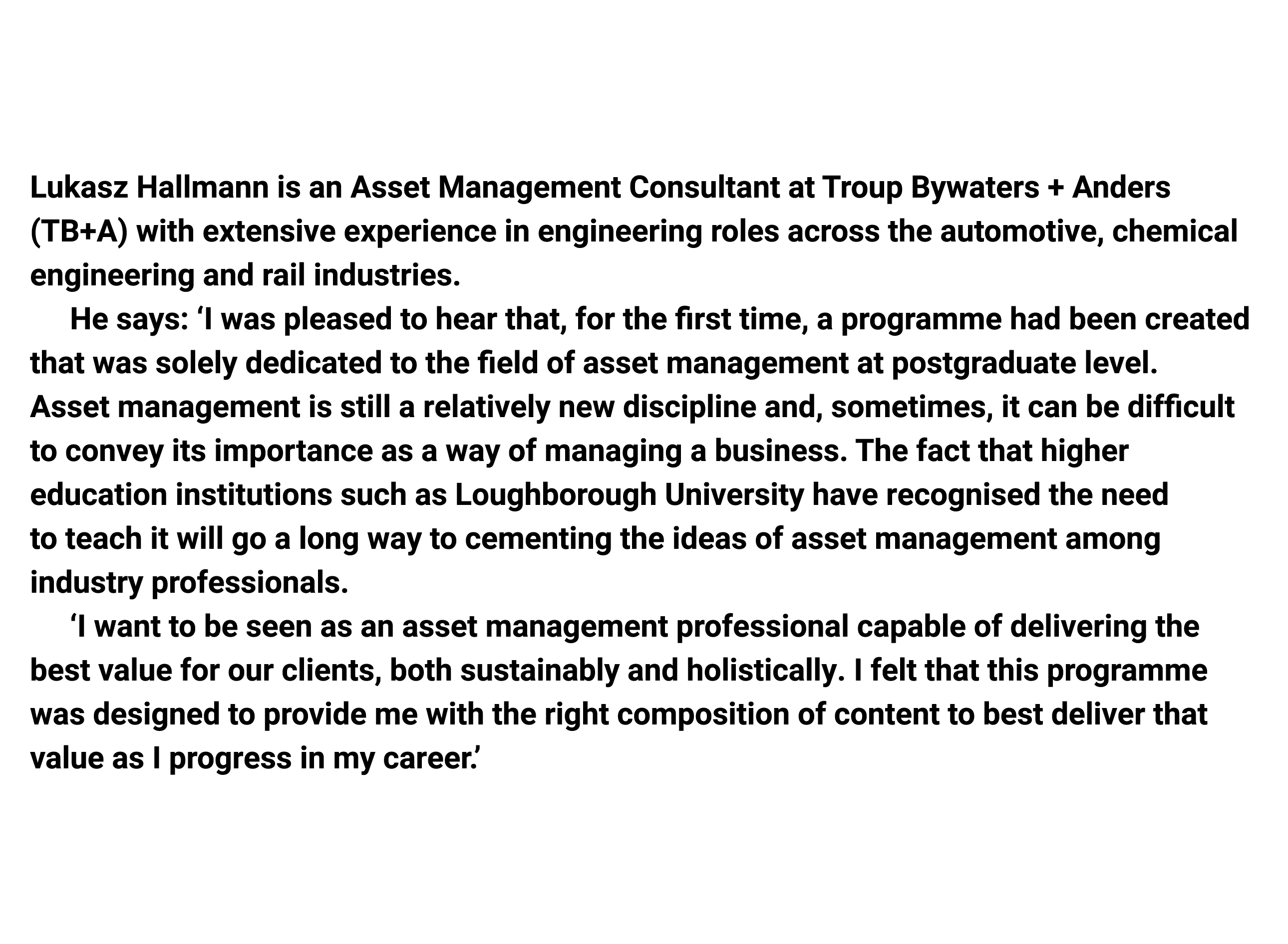 Lukasz Hallmann is an Asset Management Consultant at Troup Bywaters + Anders ﻿(TB+A) with extensive experience in eng...