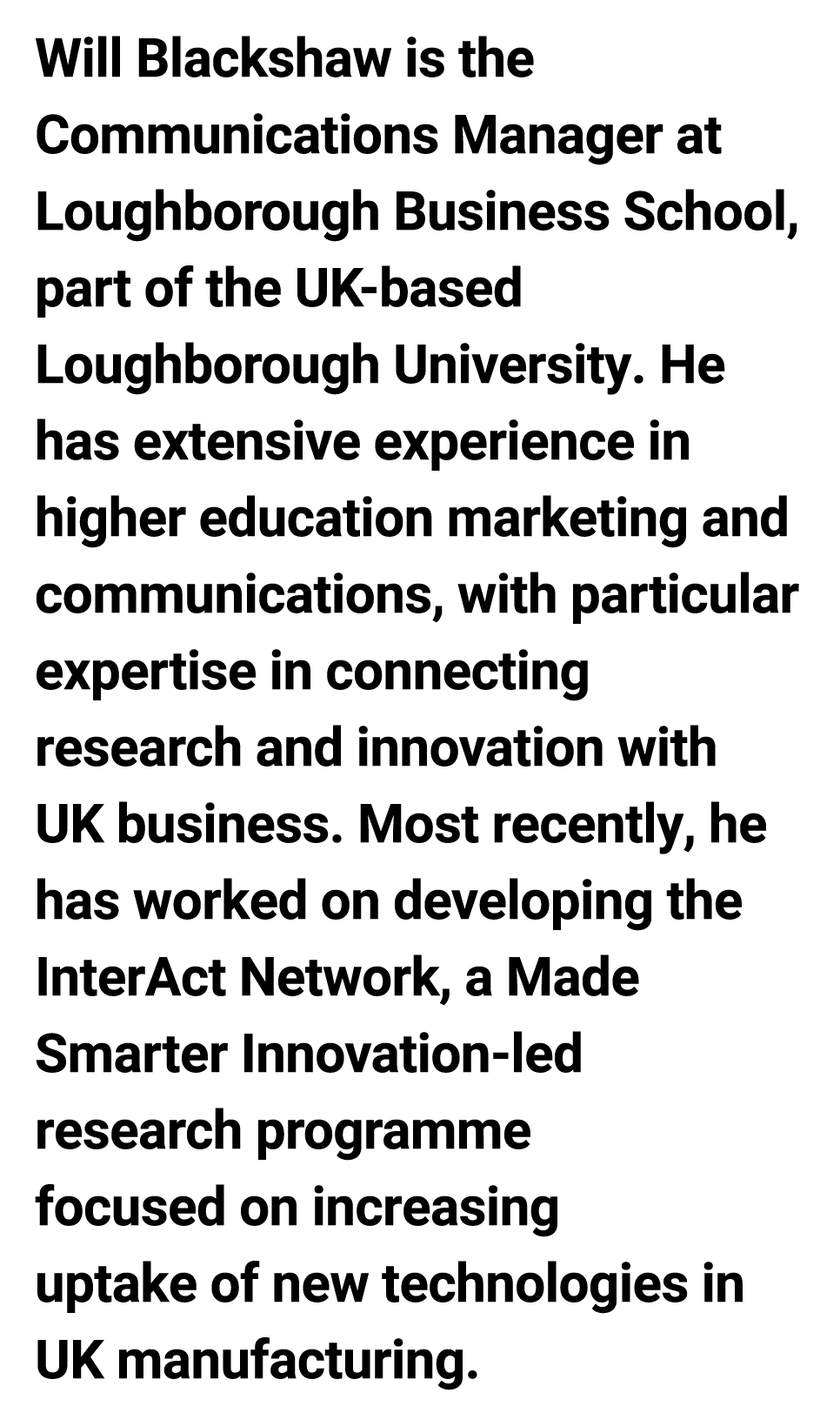 Will Blackshaw is the Communications Manager at Loughborough Business School, part of the UK-based Loughborough Unive...