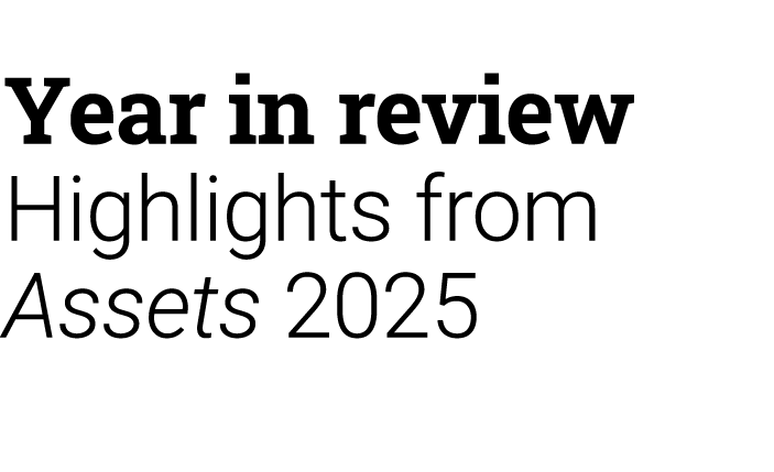 Year in review Highlights from Assets 2025