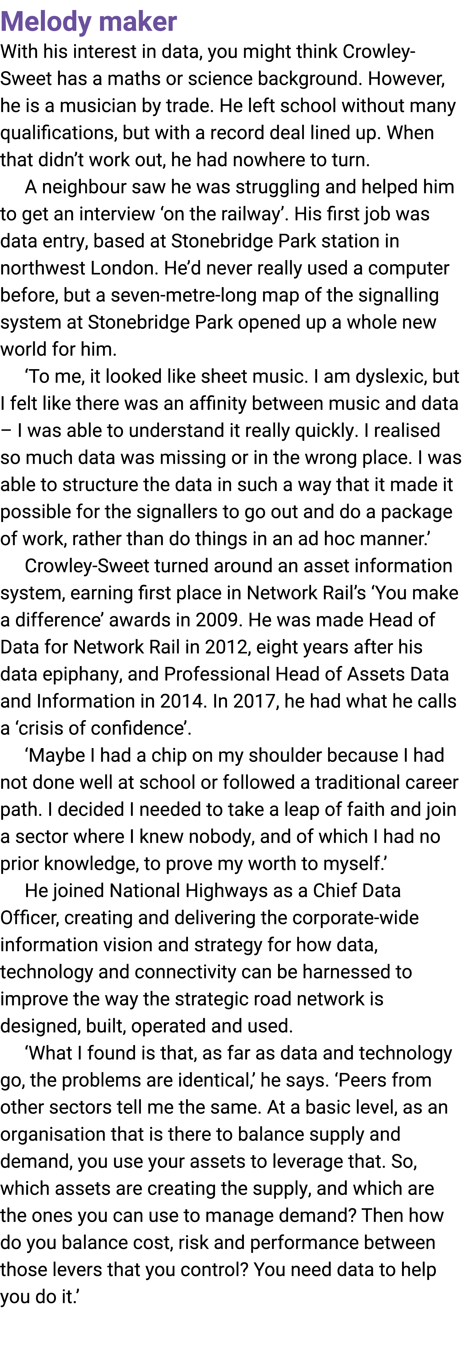 Melody maker With his interest in data, you might think Crowley Sweet has a maths or science background. However, he ...
