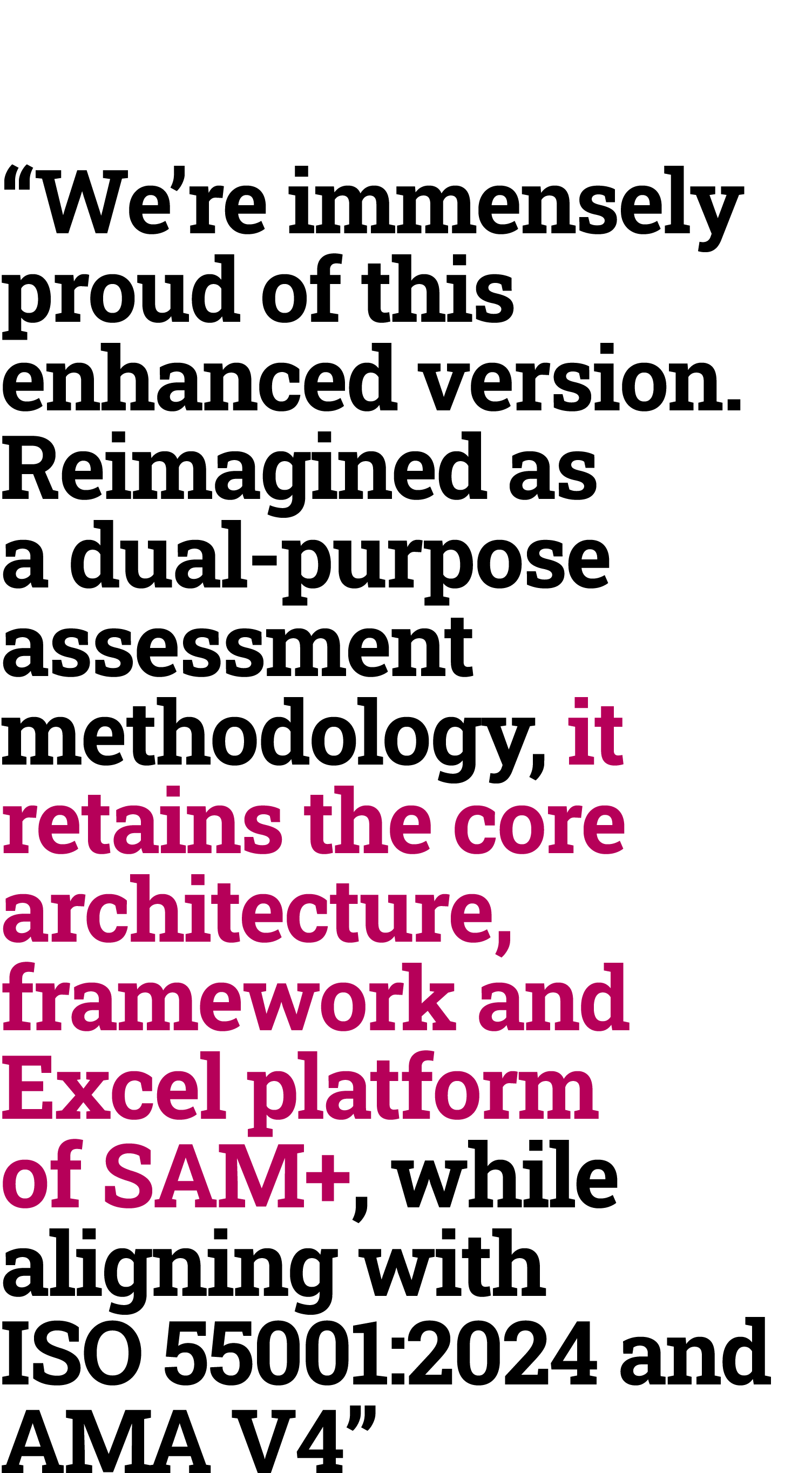 “We’re immensely proud of this enhanced version. Reimagined as a dual purpose assessment methodology, it retains the ...