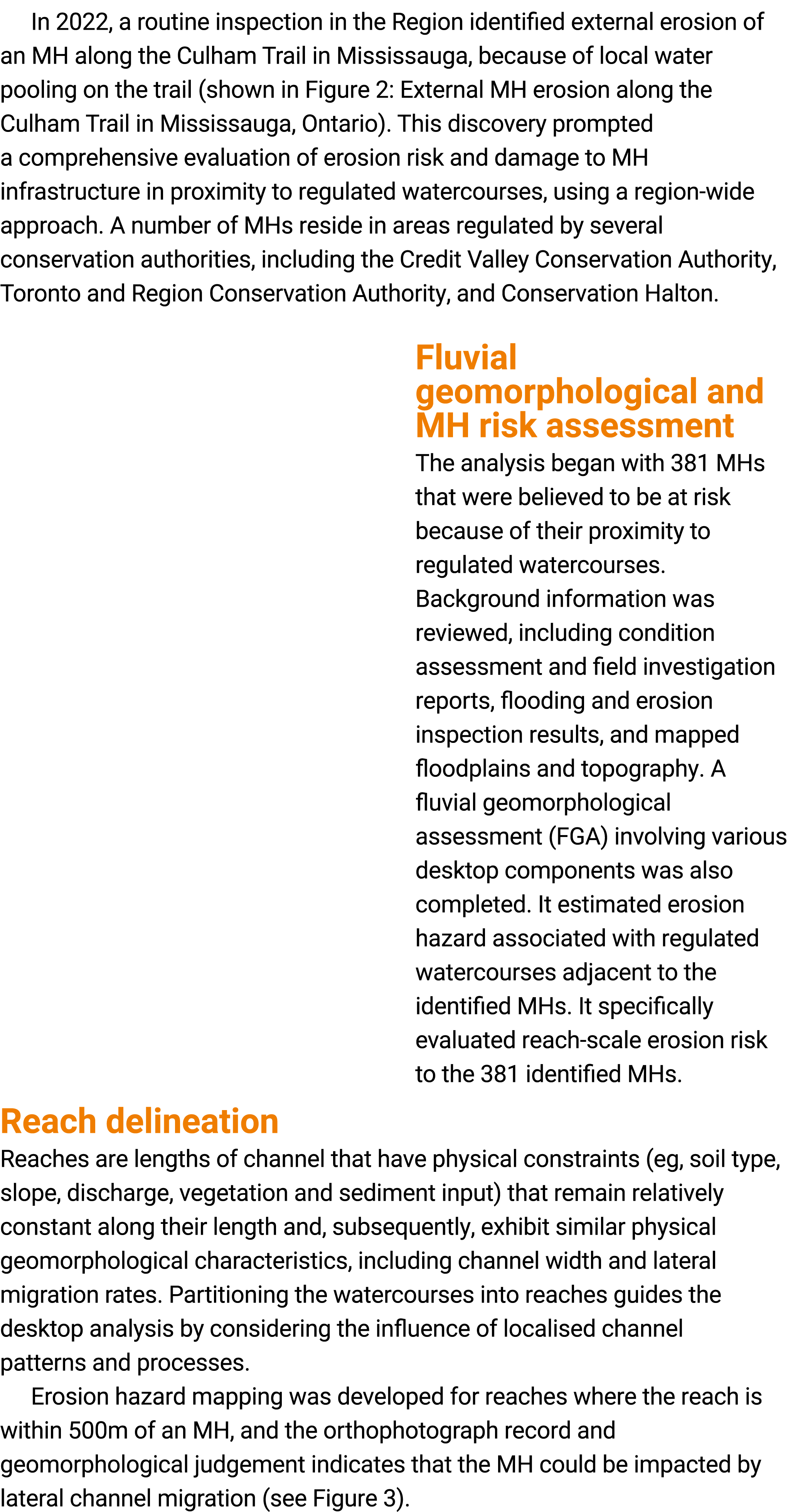 In 2022, a routine inspection in the Region identified external erosion of an MH along the Culham Trail in Mississaug...