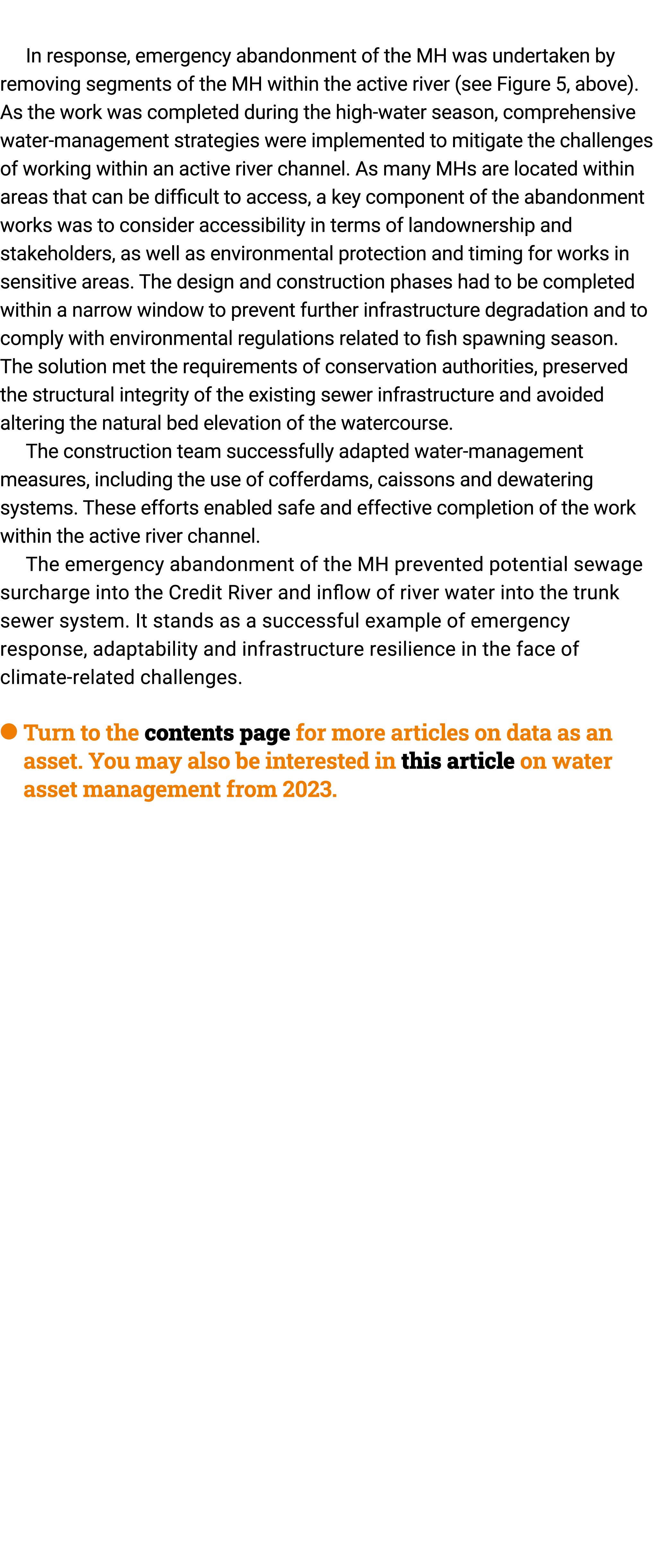  In response, emergency abandonment of the MH was undertaken by removing segments of the MH within the active river (...