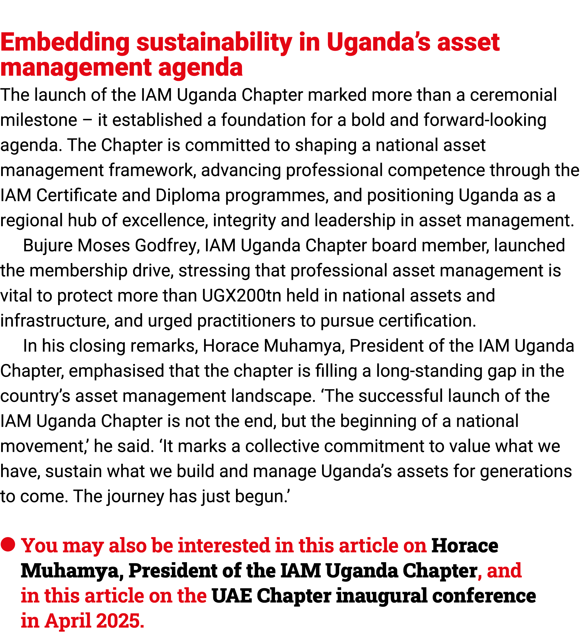  Embedding sustainability in Uganda’s asset management agenda The launch of the IAM Uganda Chapter marked more than a...