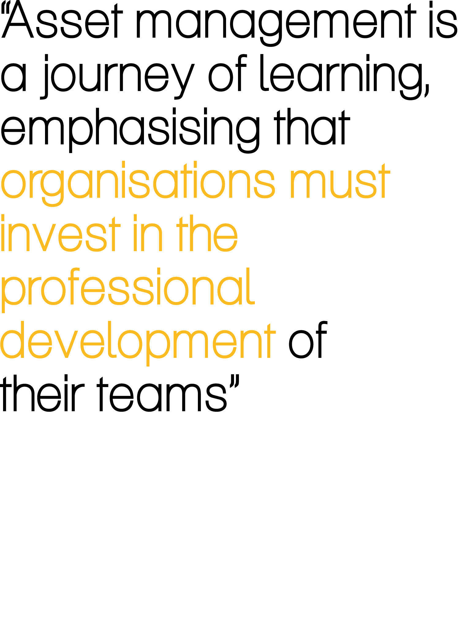 “Asset management is a journey of learning, emphasising that organisations must invest in the professional developmen...