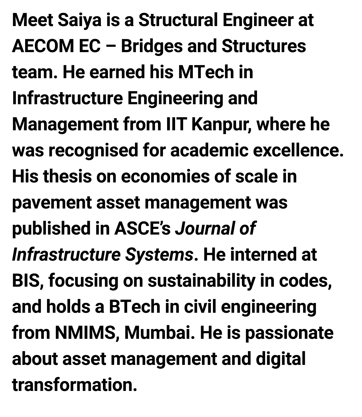 Meet Saiya is a Structural Engineer at AECOM EC – Bridges and Structures team. He earned his MTech in ﻿Infrastructure...