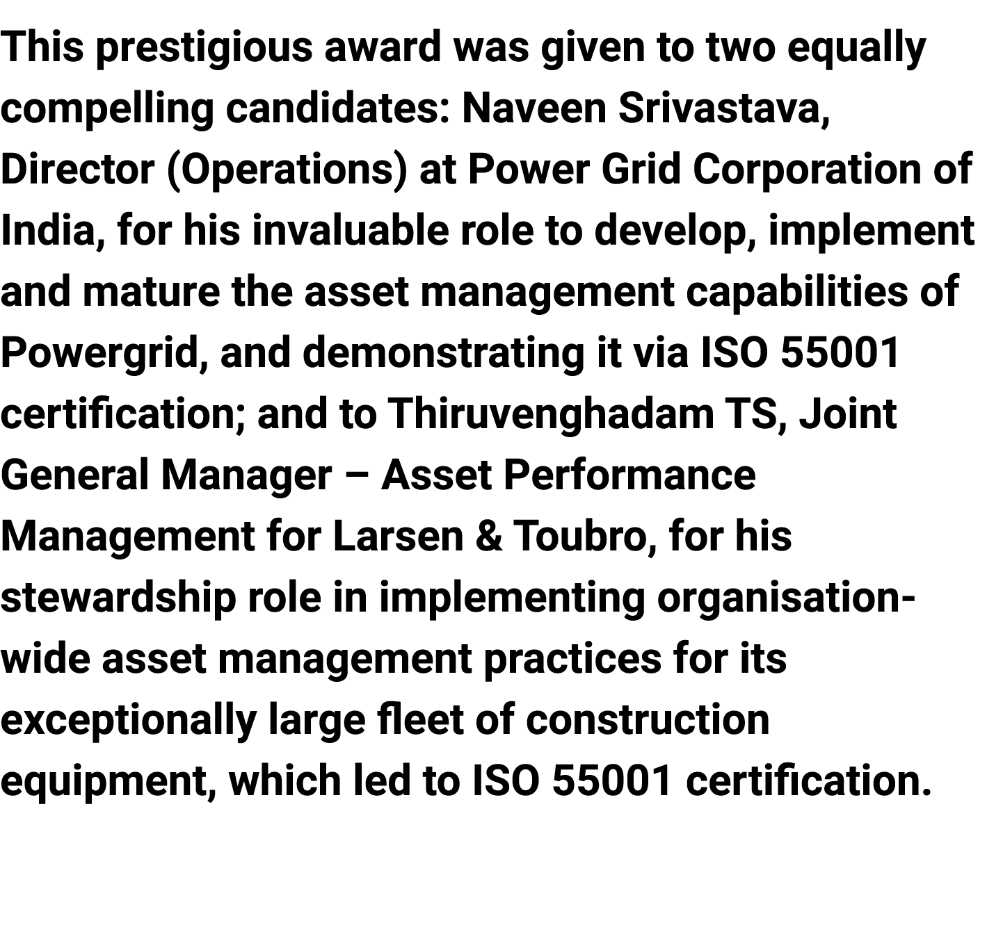 This prestigious award was given to two equally compelling candidates﻿: Naveen Srivastava, Director (Operations) at P...