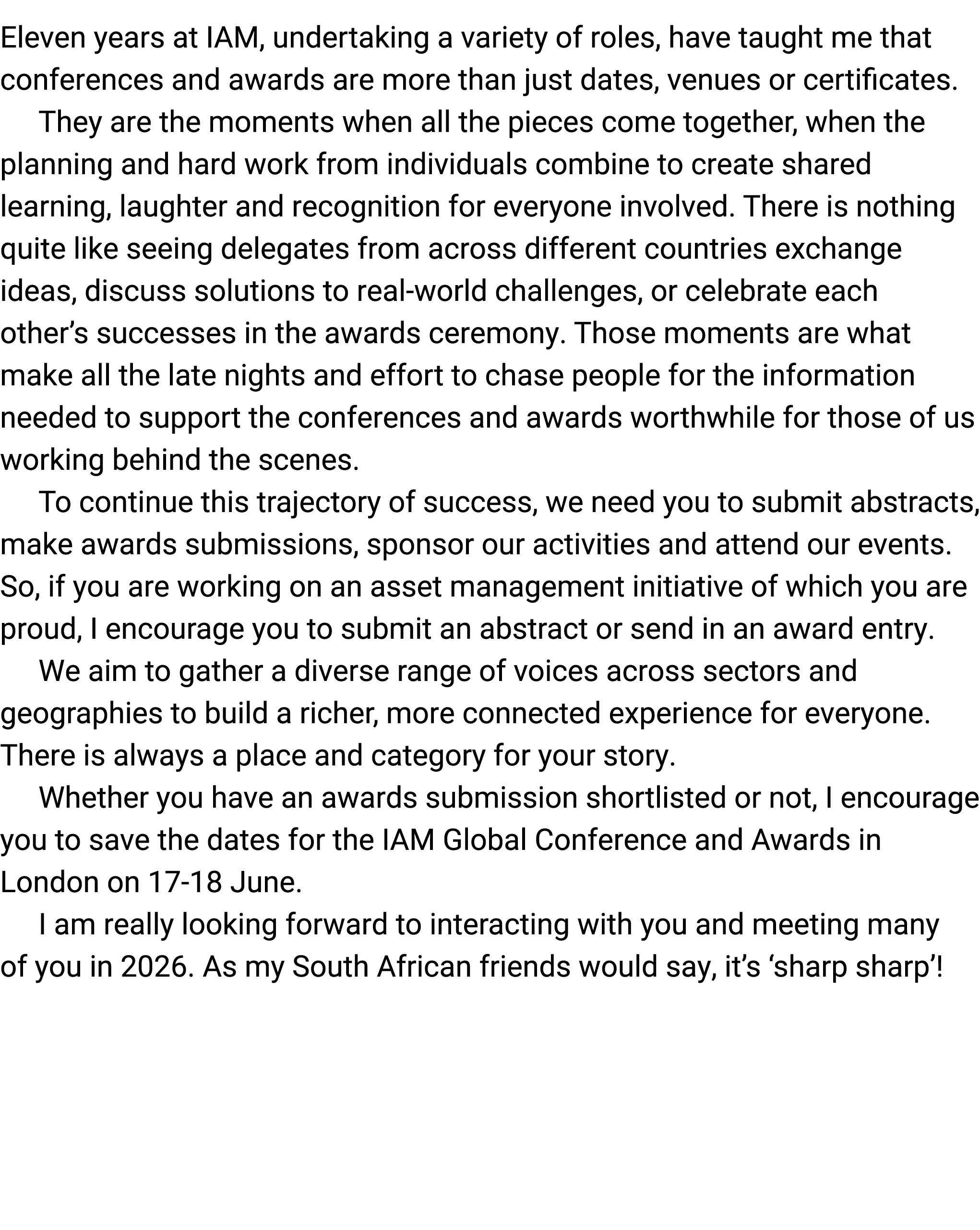Eleven years at IAM, undertaking a variety of roles, have taught me that conferences and awards are more than just da...