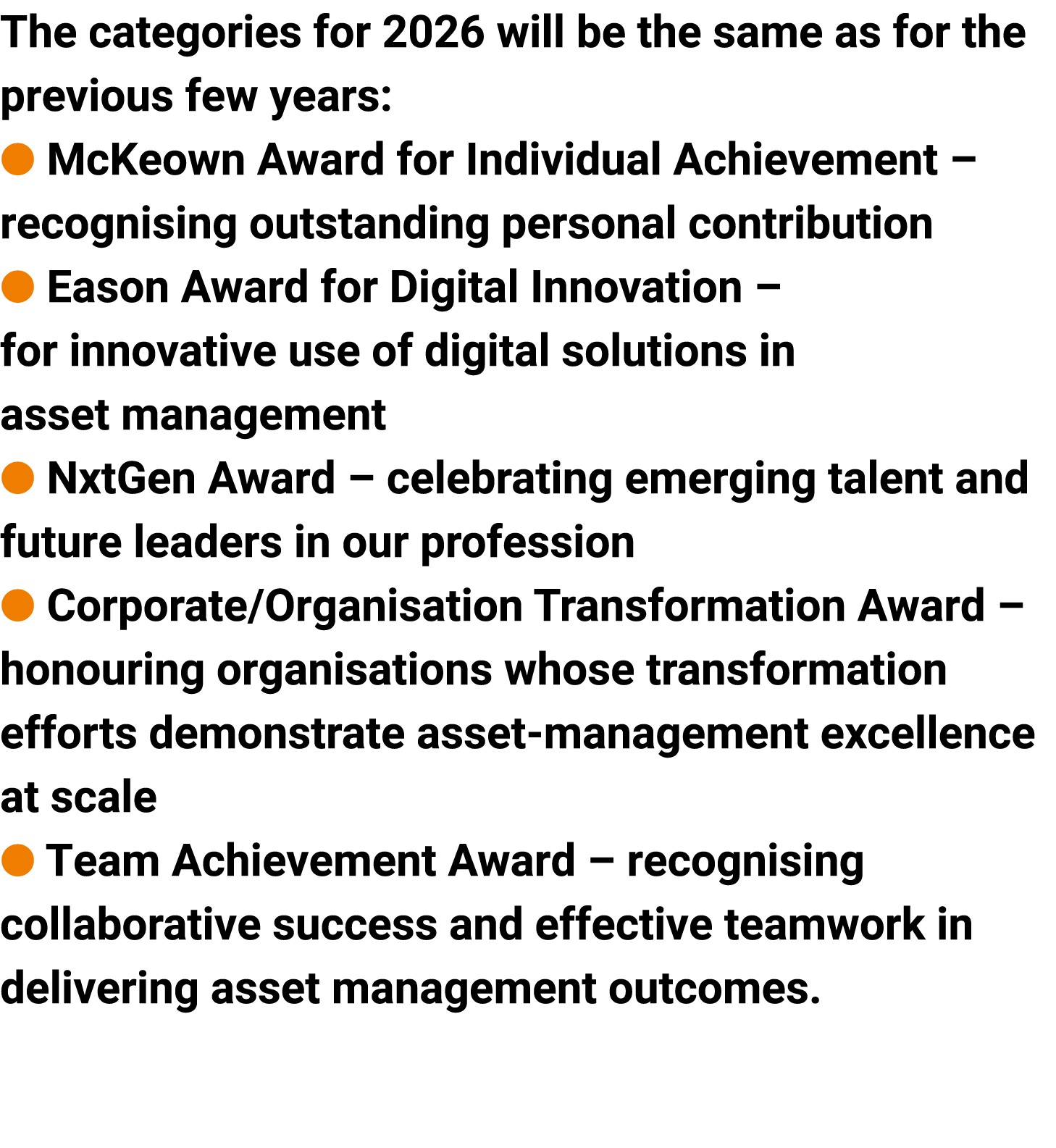 The categories for 2026 will be the same as for the previous few years: l McKeown Award for Individual Achievement – ...