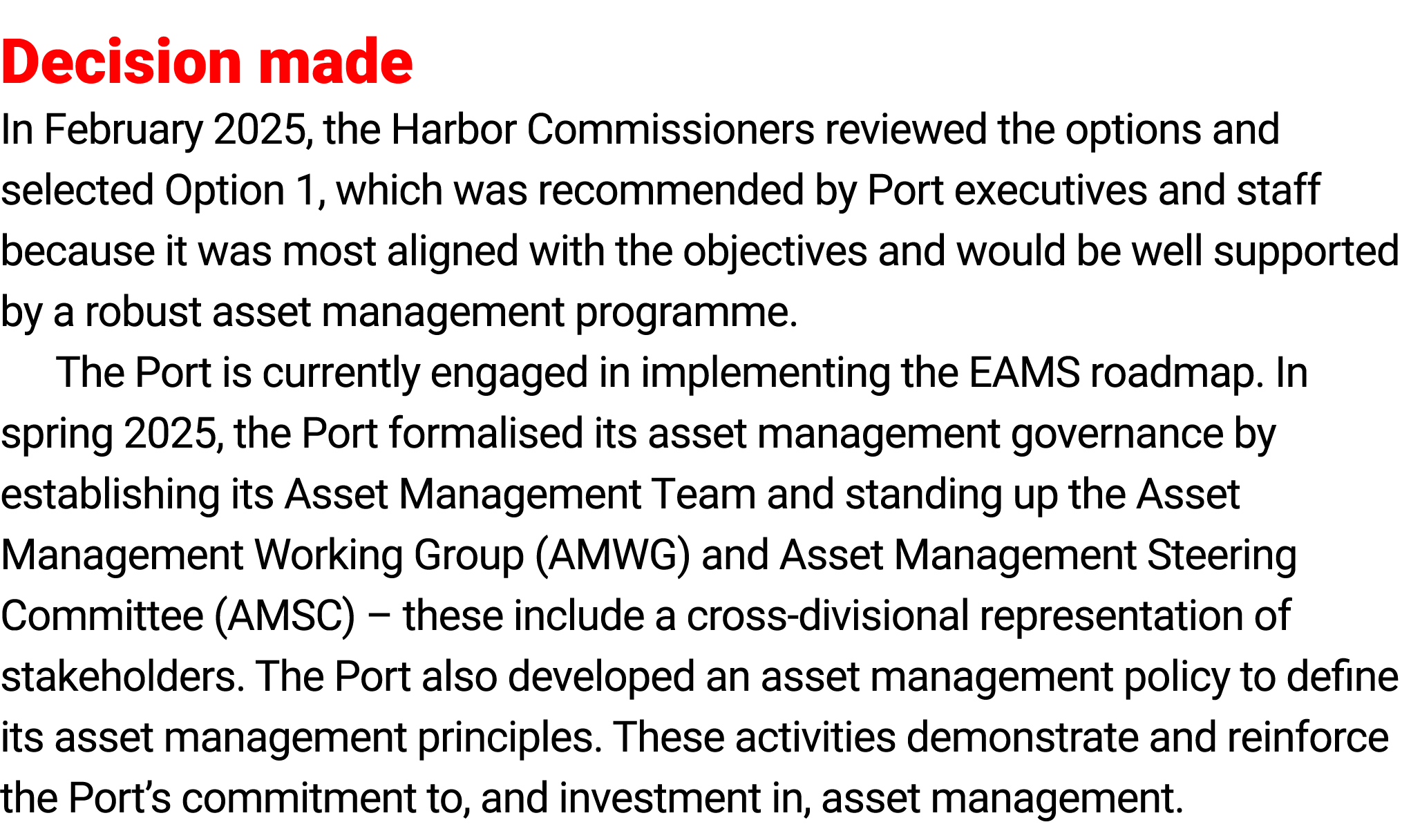 Decision made In February 2025, the Harbor Commissioners reviewed the options and selected Option 1, which was recomm...