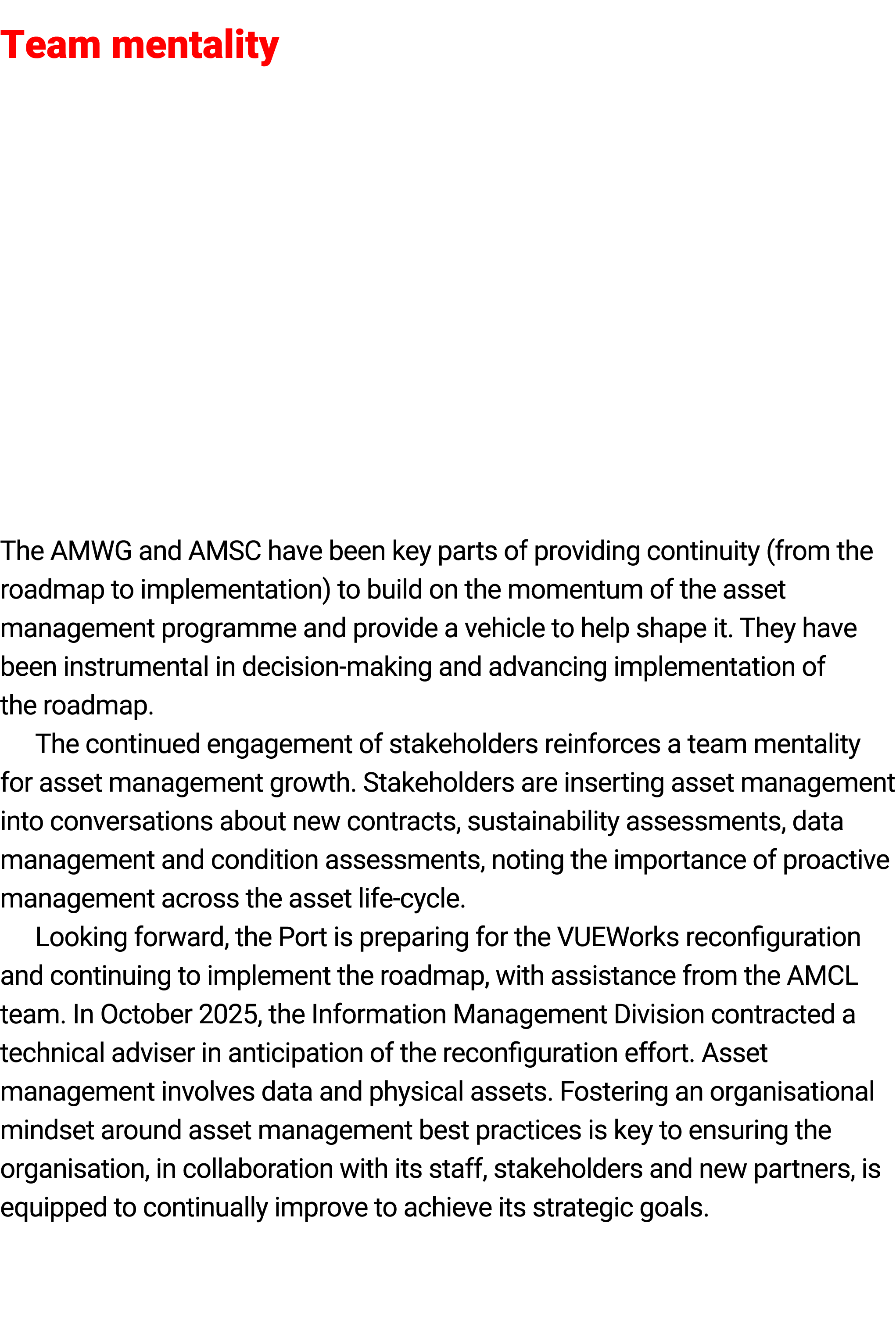 Team mentality The ﻿AMWG﻿ and ﻿AMSC﻿ have been ﻿key parts of providing continuity (from the roadmap to implementation...