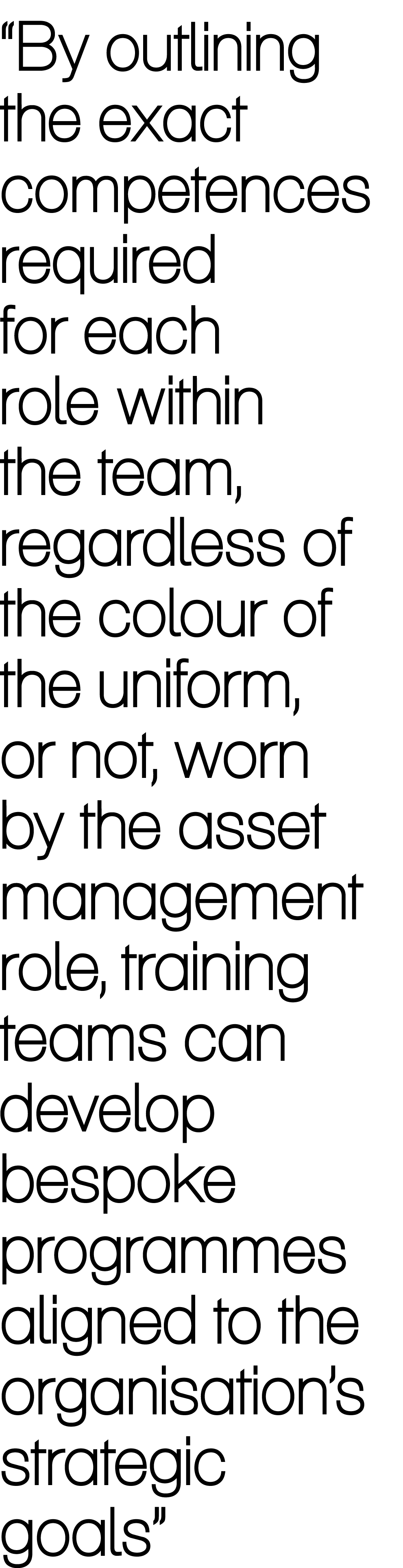 “By outlining the exact competences required for each role within the team, regardless of the colour of the uniform, ...