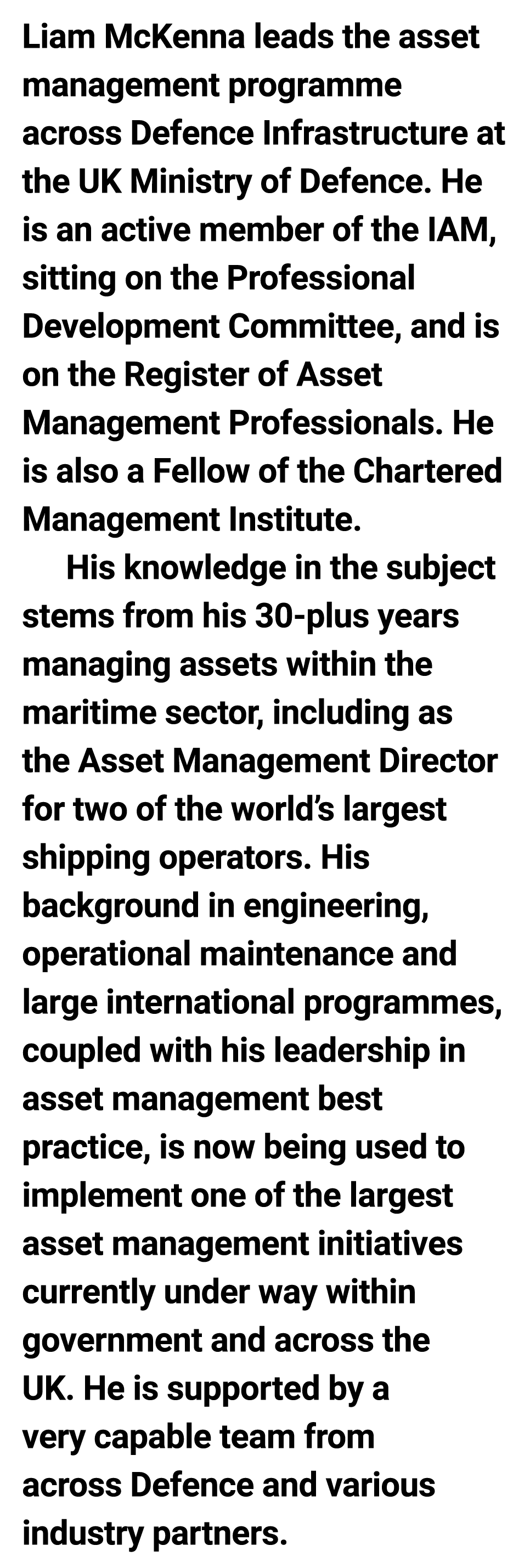 Liam McKenna leads the asset management programme across Defence Infrastructure at the UK Ministry of Defence. He is ...