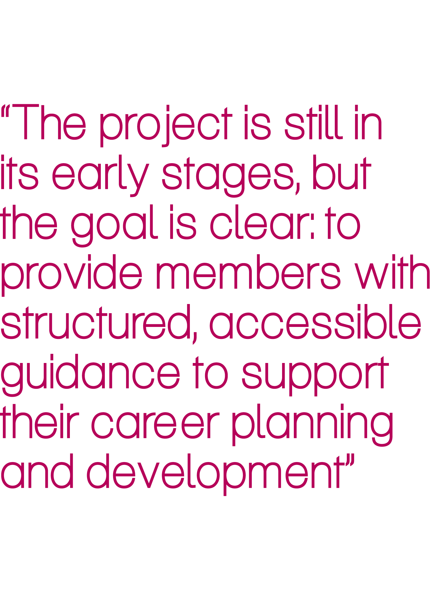 “The project is still in its early stages, but the goal is clear: to provide members with structured, accessible guid...