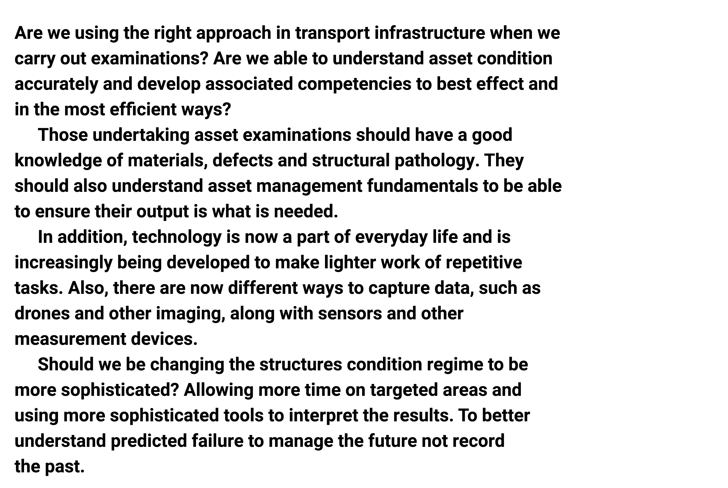 Are we using the right approach in transport infrastructure when we carry out examinations? Are we able to understand...
