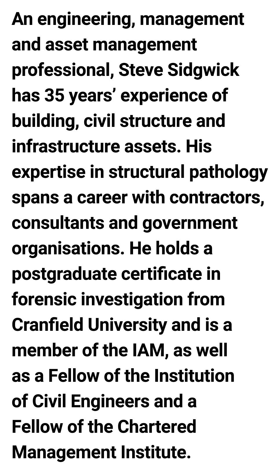 An engineering, management and asset management professional, Steve Sidgwick has 35 years’ experience of building, ci...