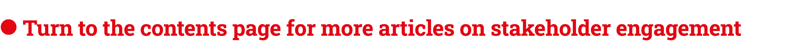● Turn to the contents page for more articles on stakeholder engagement