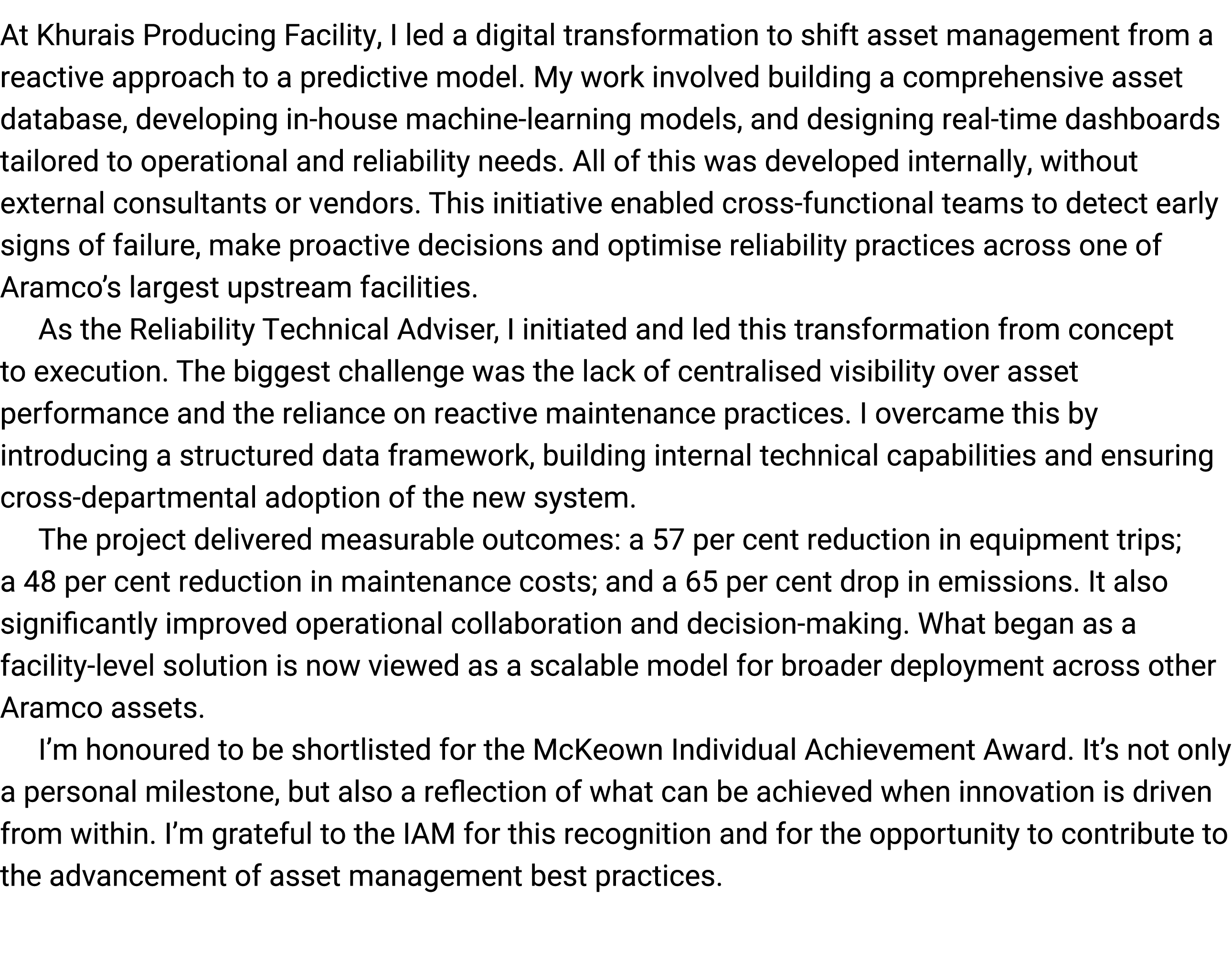 At Khurais Producing Facility, I led a digital transformation to shift asset management from a reactive approach to a...