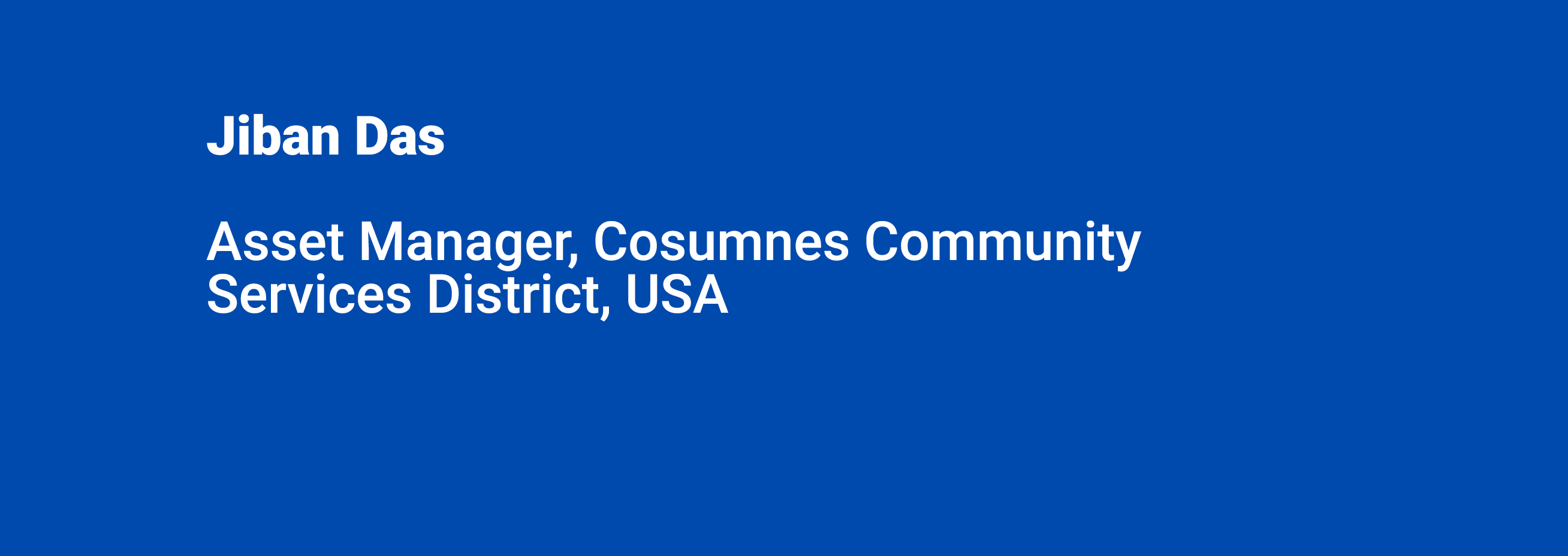 Jiban Das Asset Manager, Cosumnes Community Services District, USA