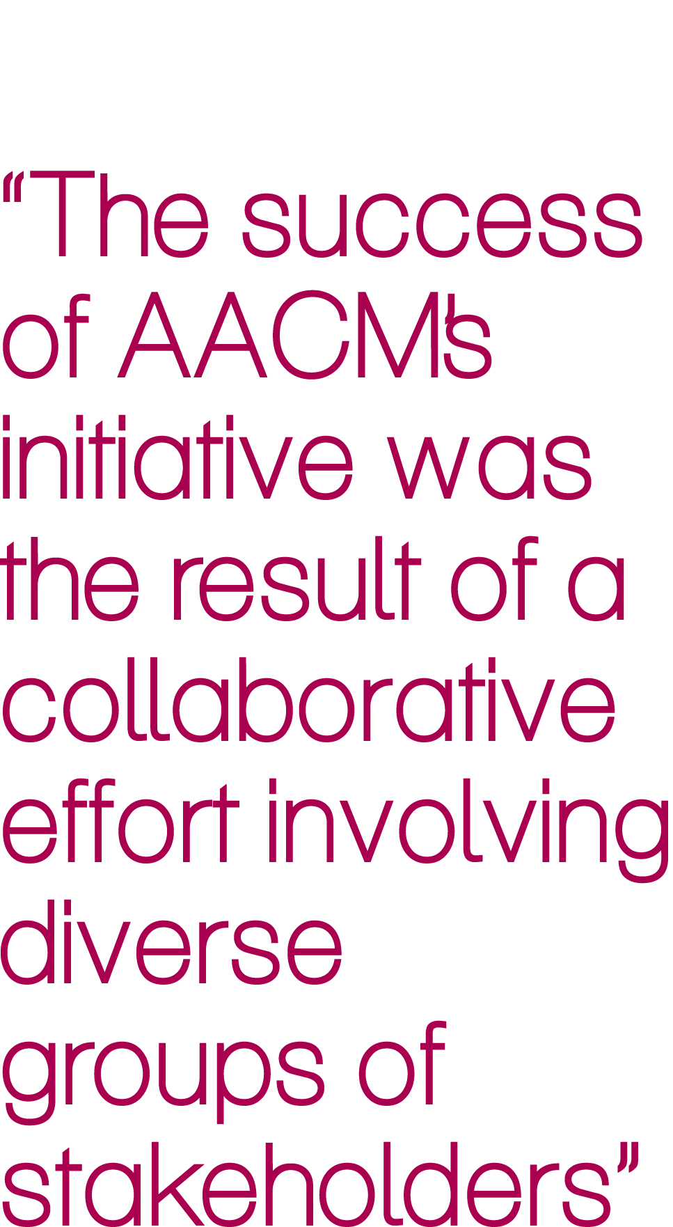“The success of AACM’s initiative was the result of a collaborative effort involving diverse groups of stakeholders”
