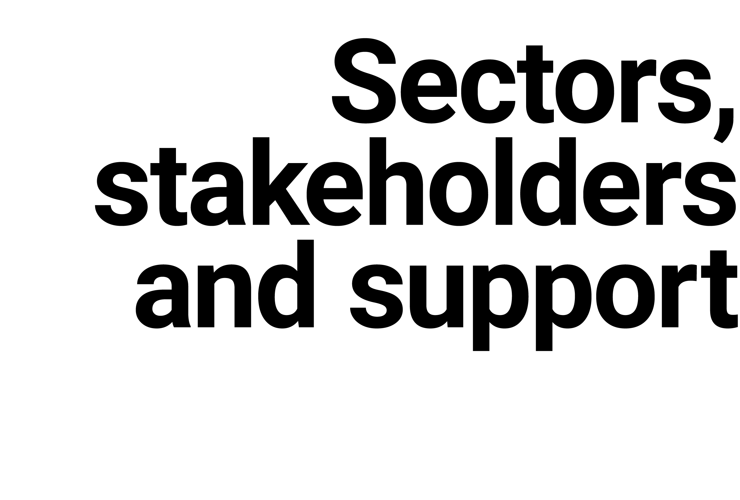 Sectors, stakeholders and support