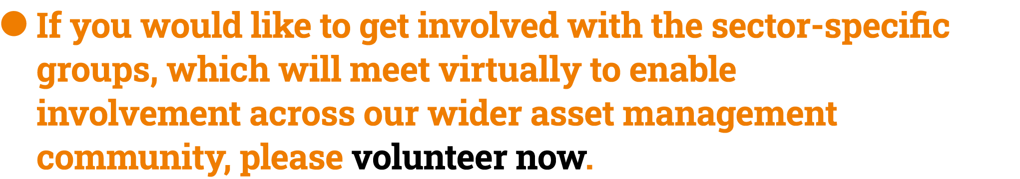 ● If you would like to get involved with the sector specific groups, which will ﻿meet﻿ virtually to enable involvemen...