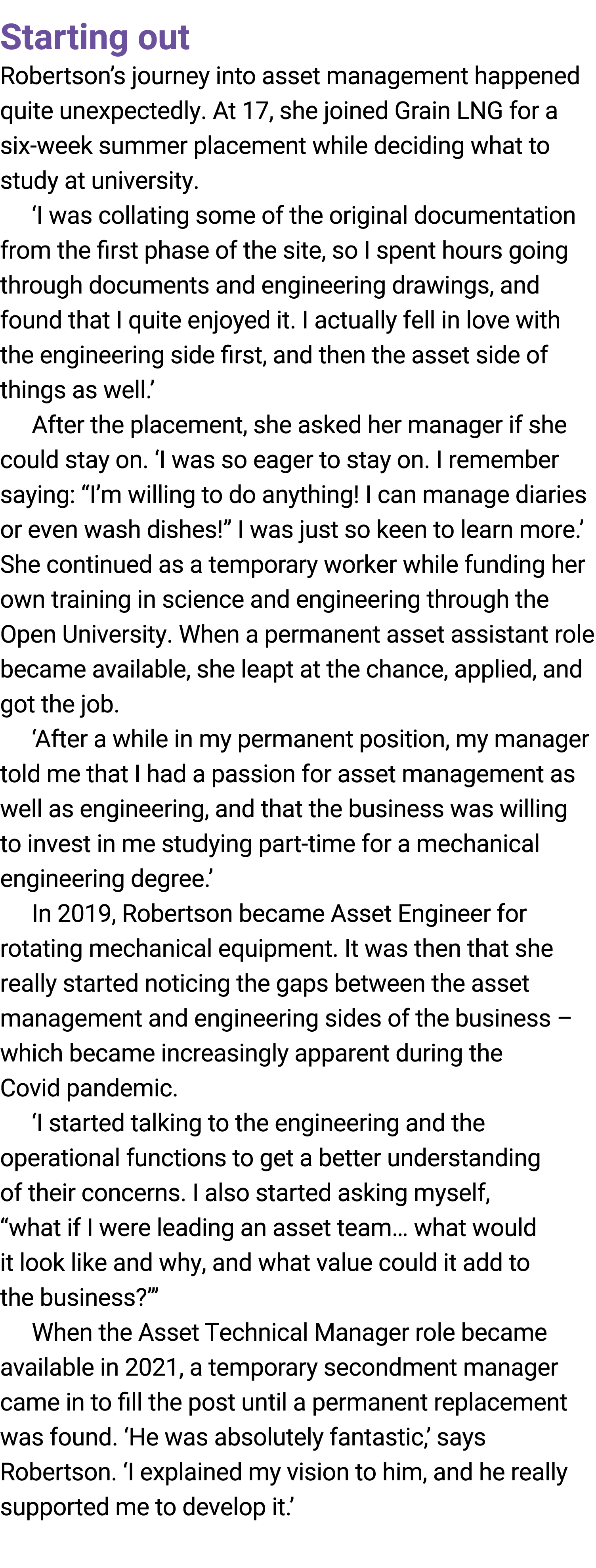 Starting out Robertson’s journey into asset management happened quite unexpectedly. At 17, she joined Grain LNG for a...