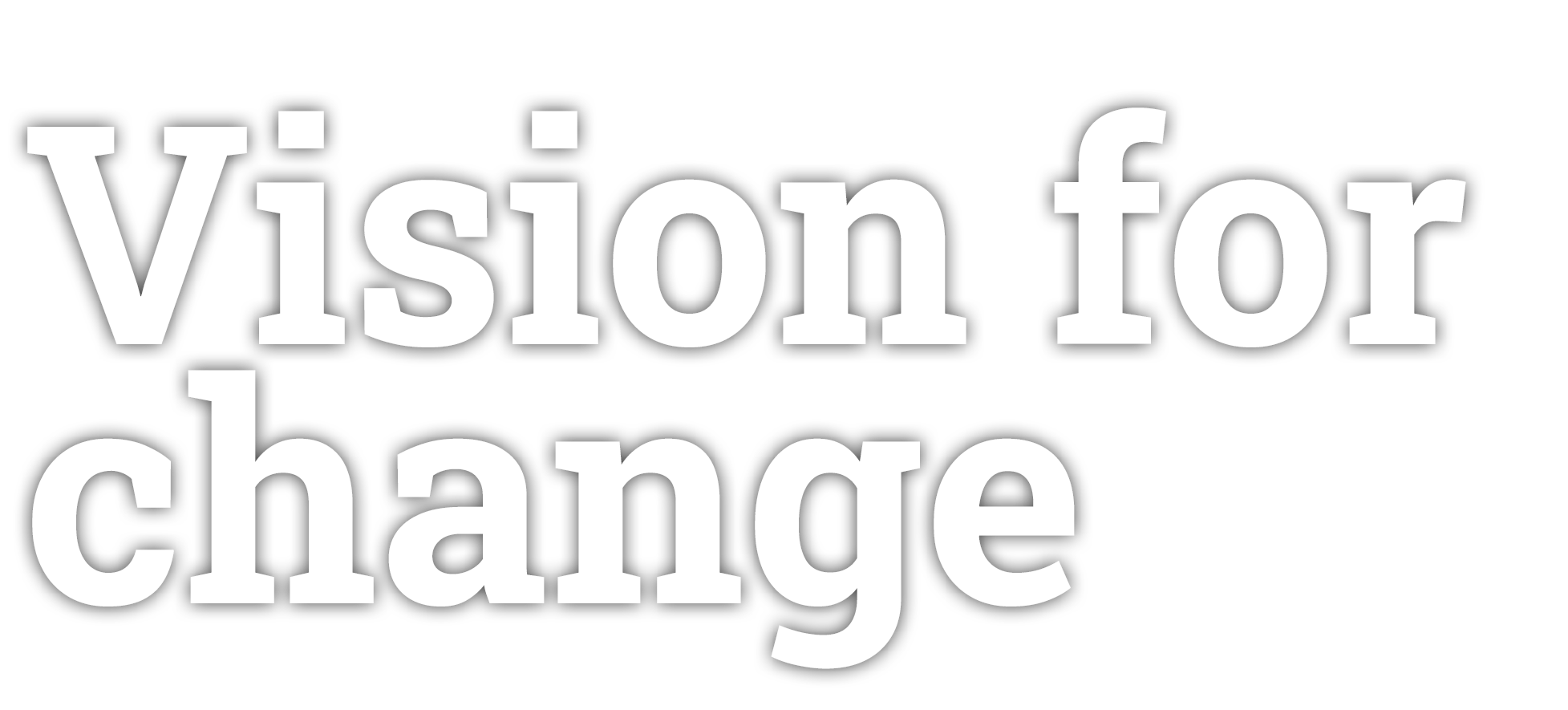 Vision for change
