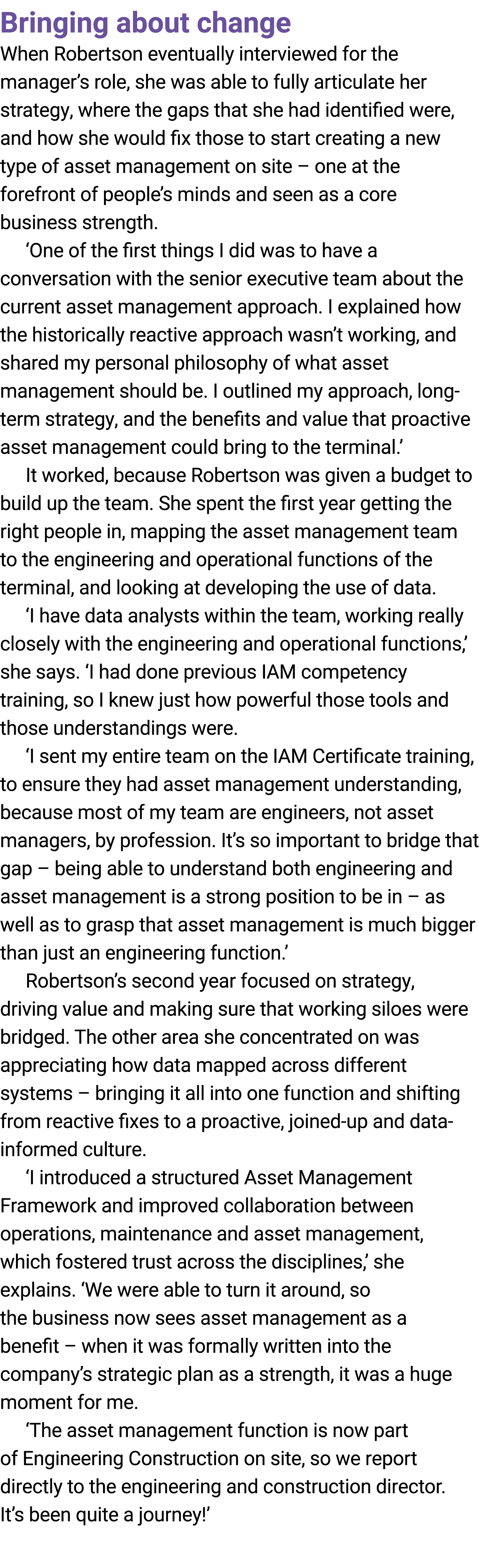 Bringing about change When Robertson eventually interviewed for the manager’s role, she was able to fully articulate ...