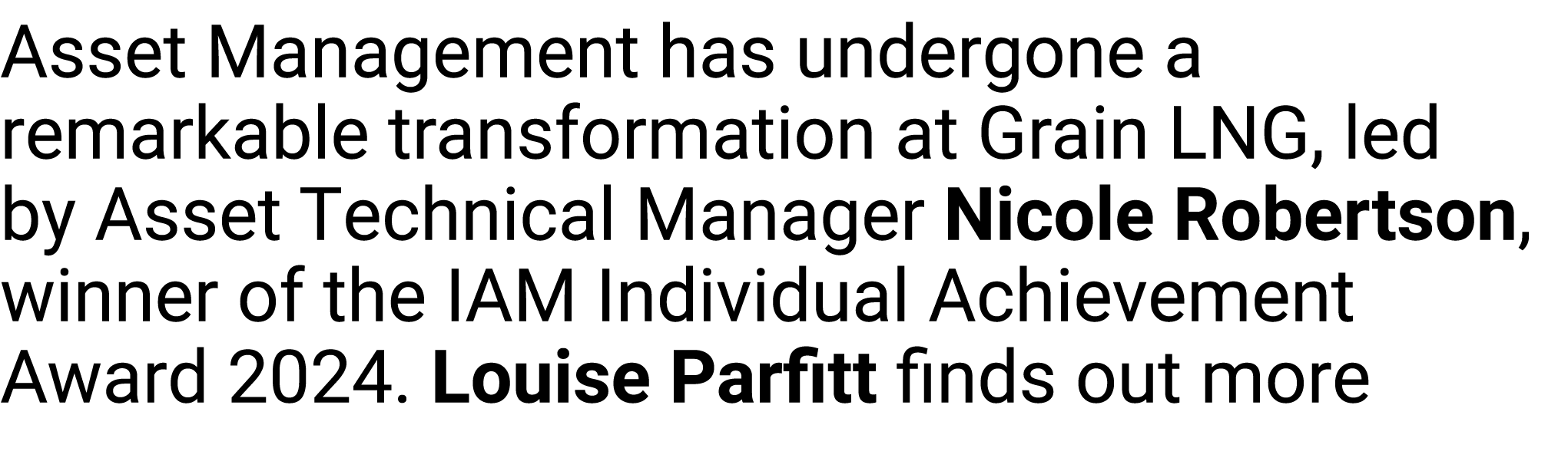 Asset Management has undergone a remarkable transformation at Grain LNG, led by Asset Technical Manager Nicole Robert...