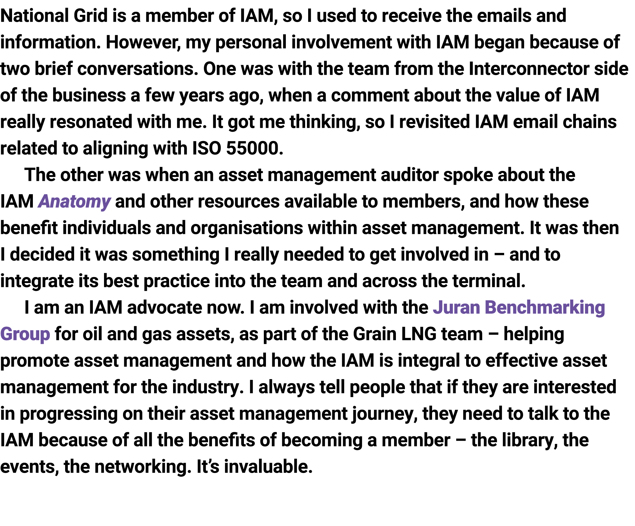 National Grid is a member of IAM, so I used to receive the emails and information. However, my personal involvement w...