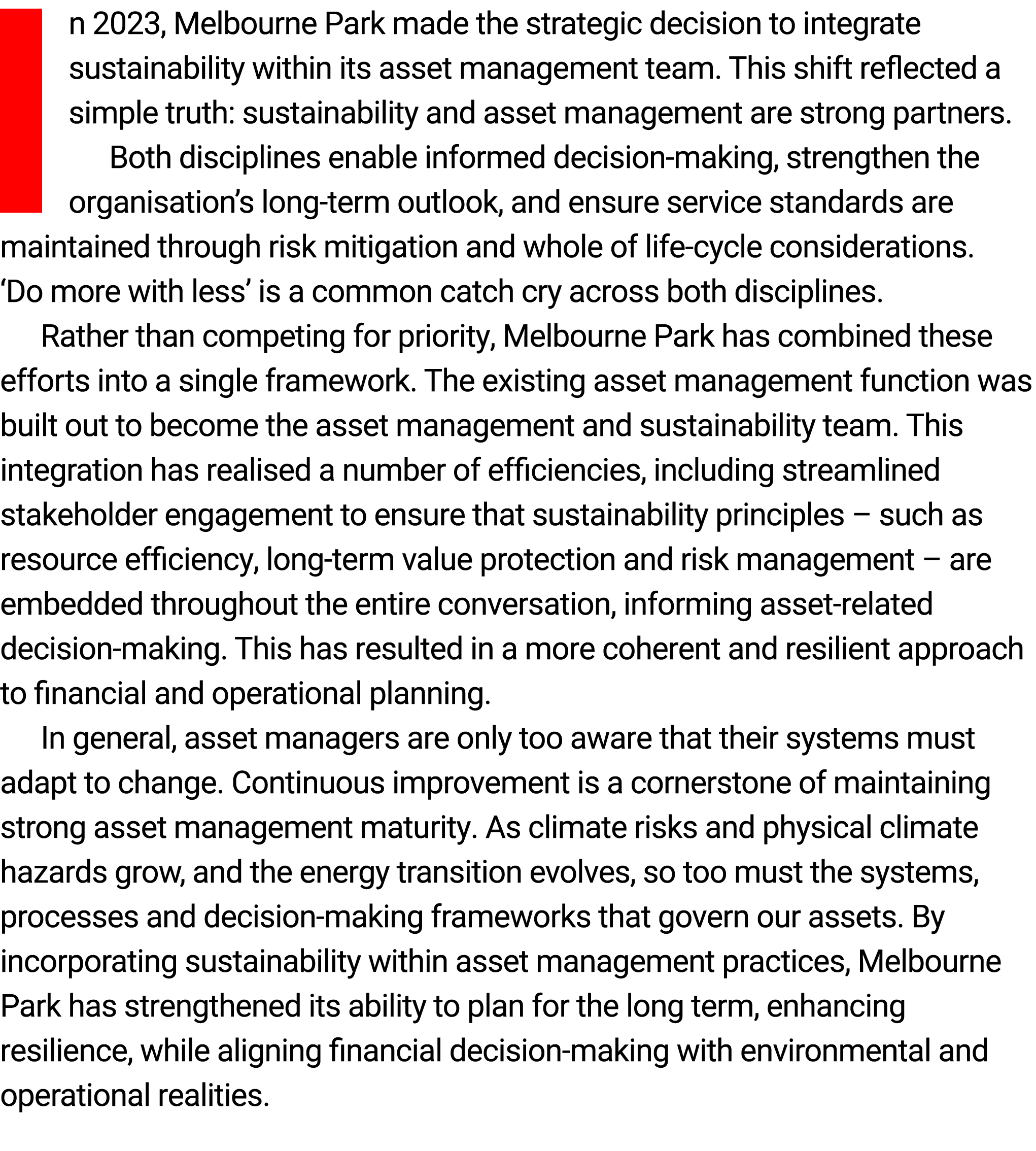 In 2023, Melbourne Park made the strategic decision to integrate sustainability within its asset management team. Thi...