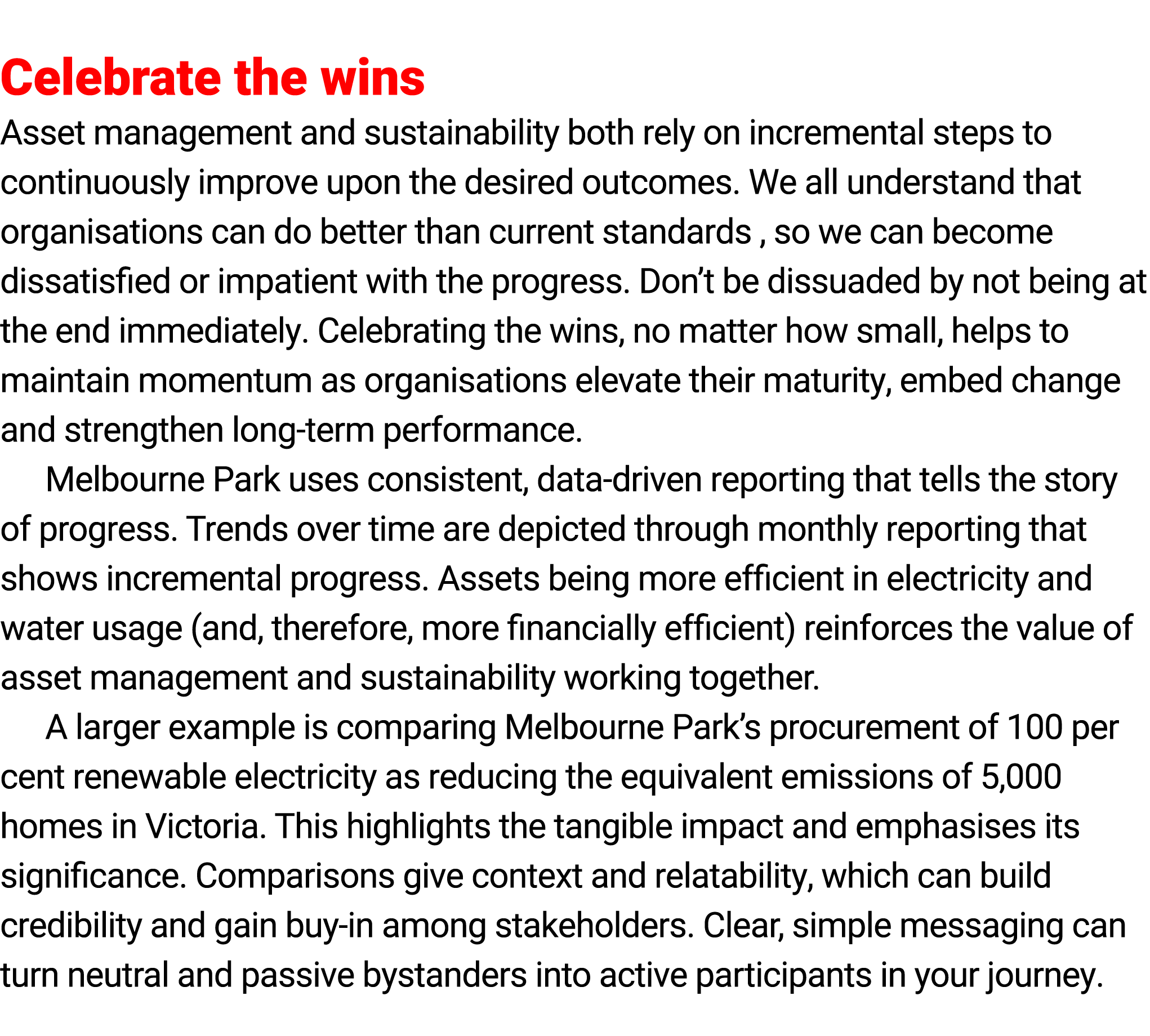  Celebrate the wins ﻿Asset management and sustainability both rely on incremental steps to continuously improve upon ...