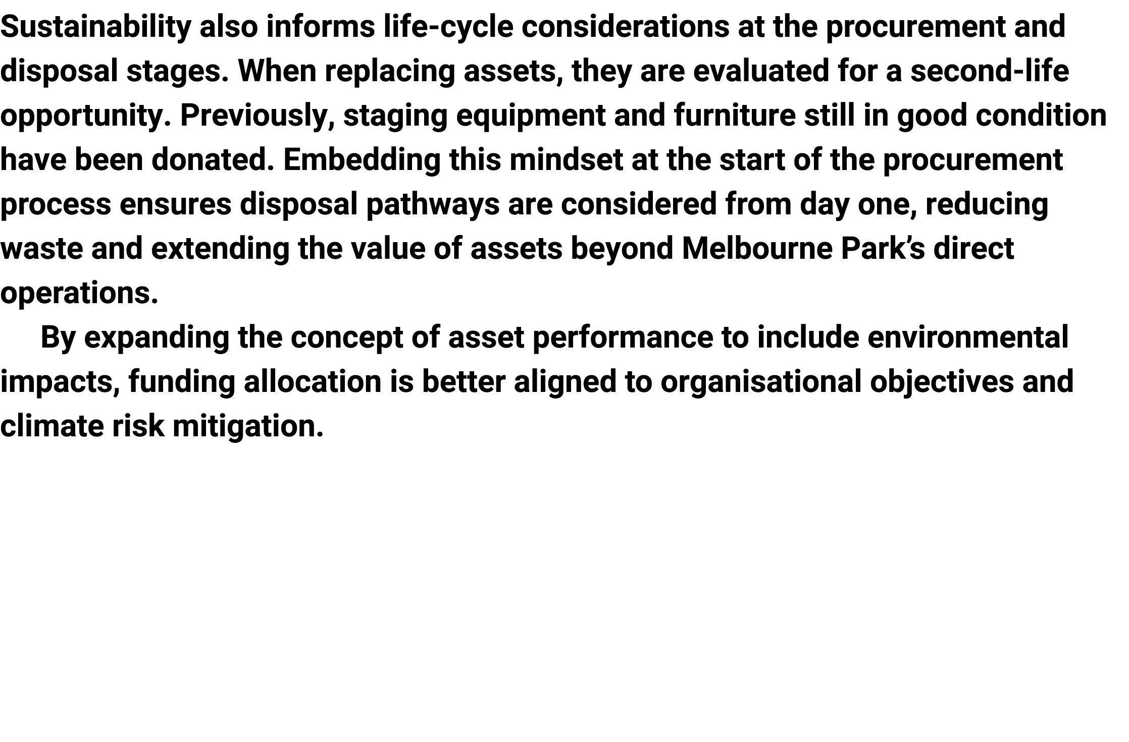 Sustainability also informs life cycle considerations at the procurement and disposal stages. When replacing assets, ...