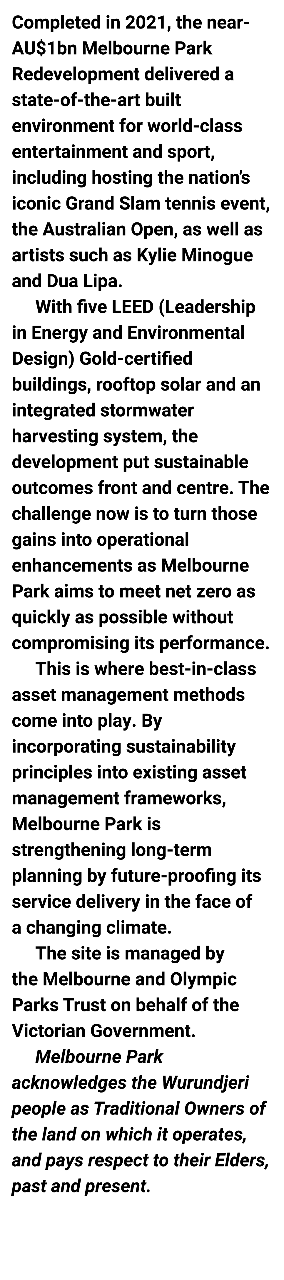 Completed in 2021, the near AU$1bn Melbourne Park Redevelopment delivered a state of the art built environment for wo...