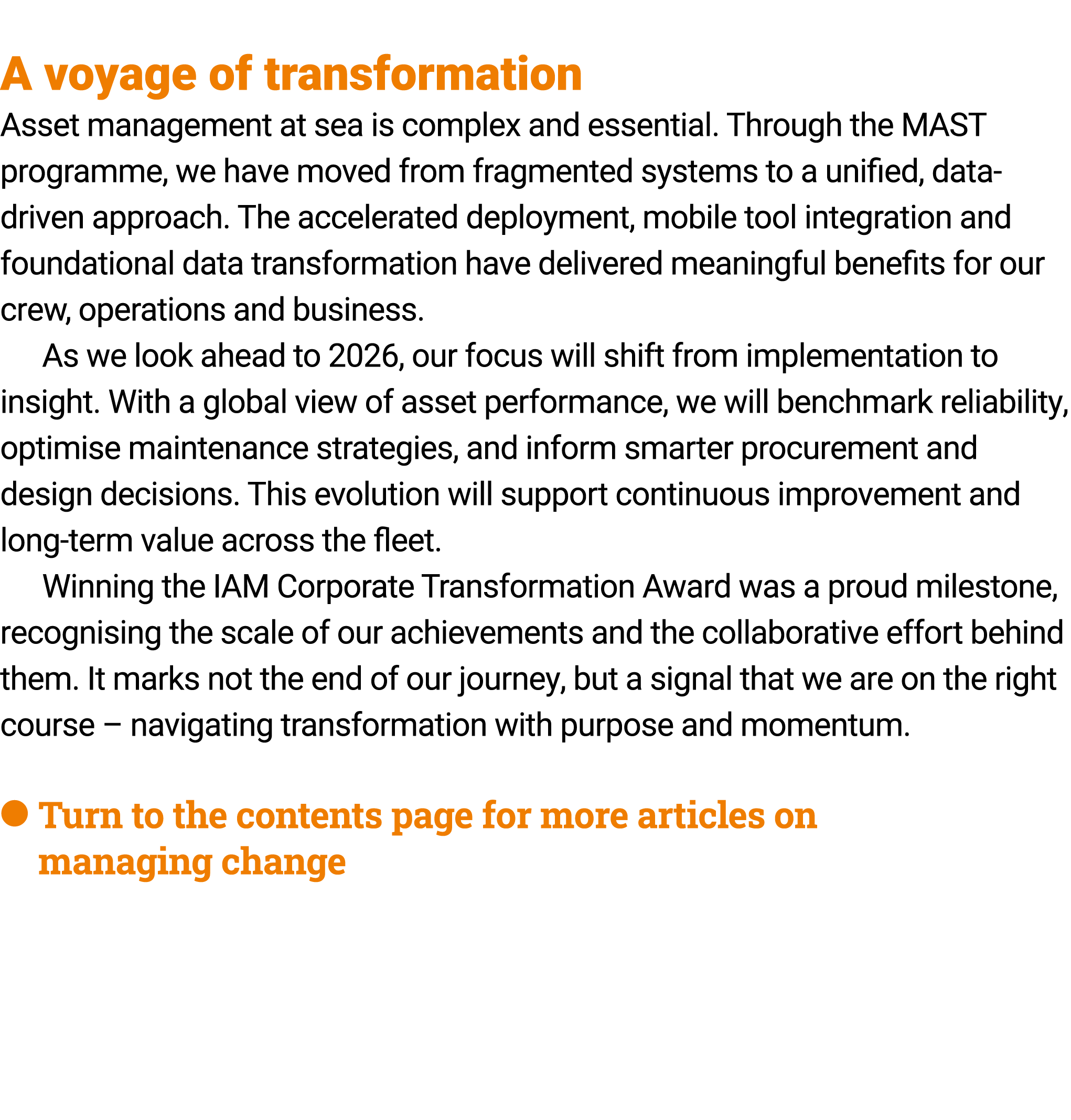  A voyage of transformation Asset management at sea is complex and essential. Through the MAST programme, we have mov...
