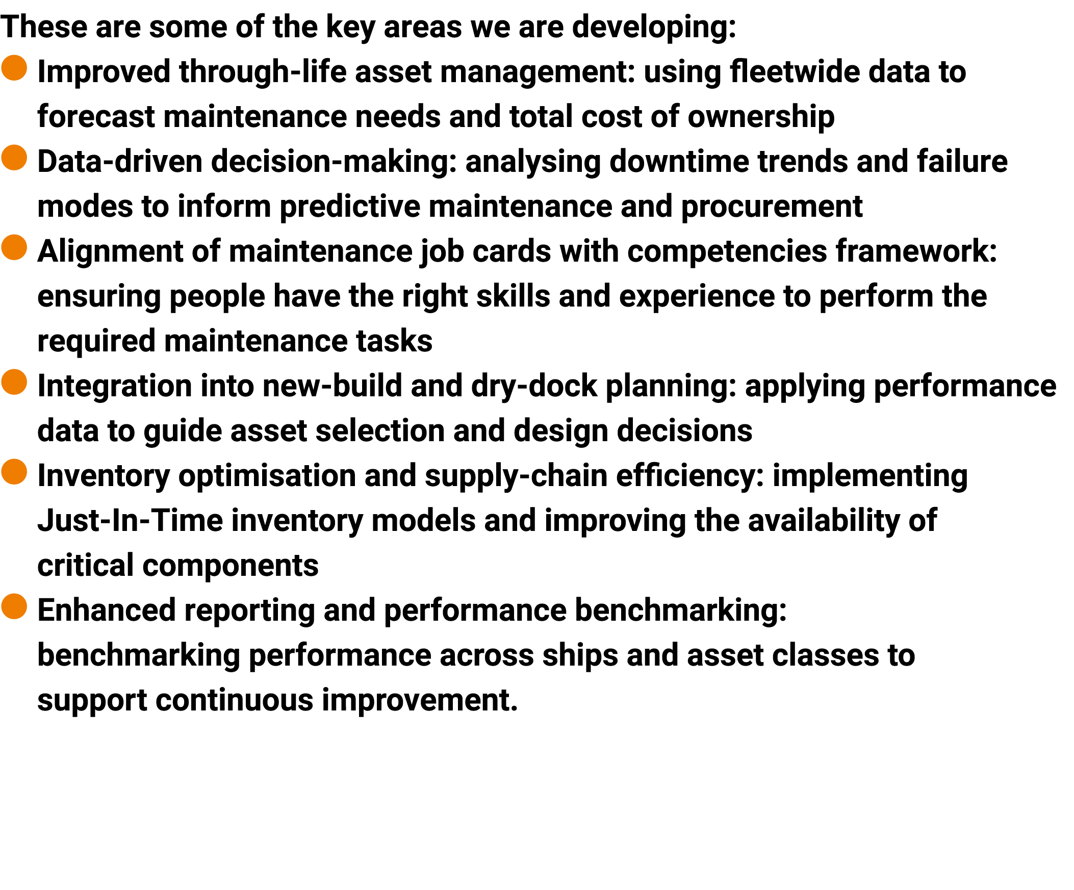 These are some of the key areas we are developing: ● Improved through life asset management: using fleetwide data to ...