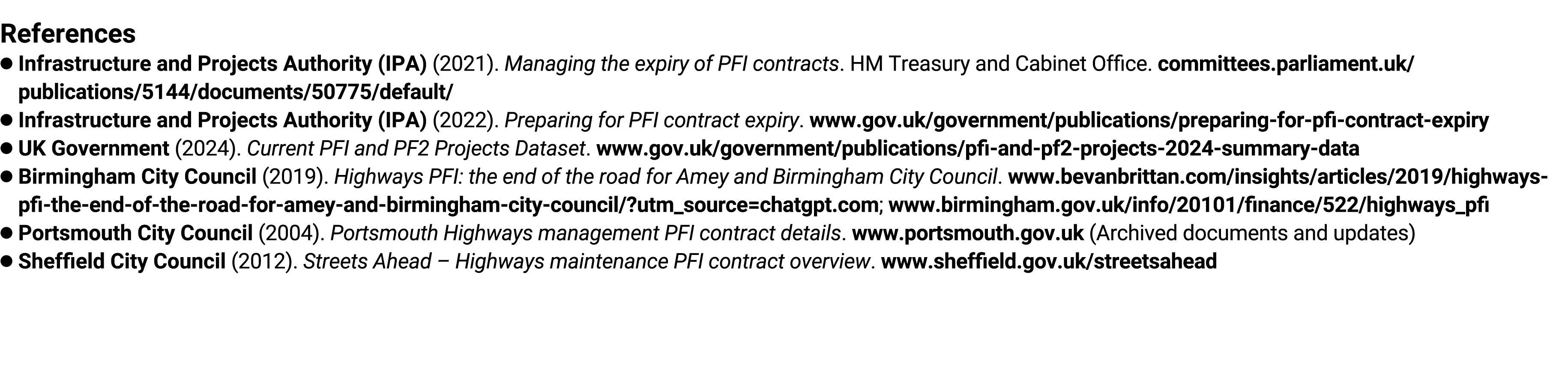References ● Infrastructure and Projects Authority (IPA) (2021). Managing the expiry of PFI contracts. HM Treasury an...