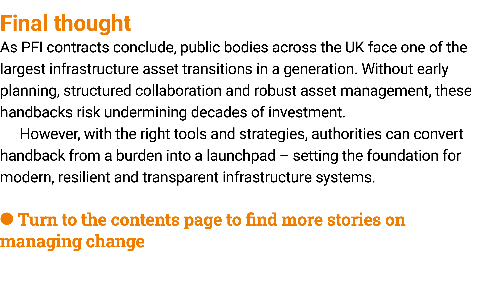 Final thought As PFI contracts conclude, public bodies across the UK ﻿face one of the largest infrastructure asset tr...
