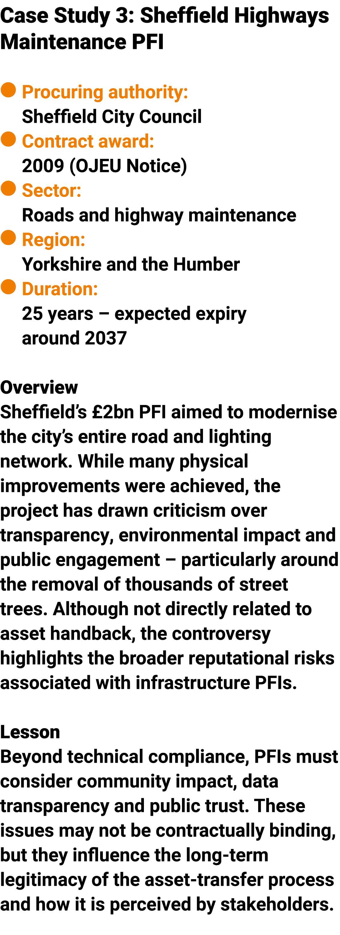 Case Study 3: Sheffield Highways Maintenance PFI ● Procuring authority: Sheffield City Council ● Contract award: 2009...
