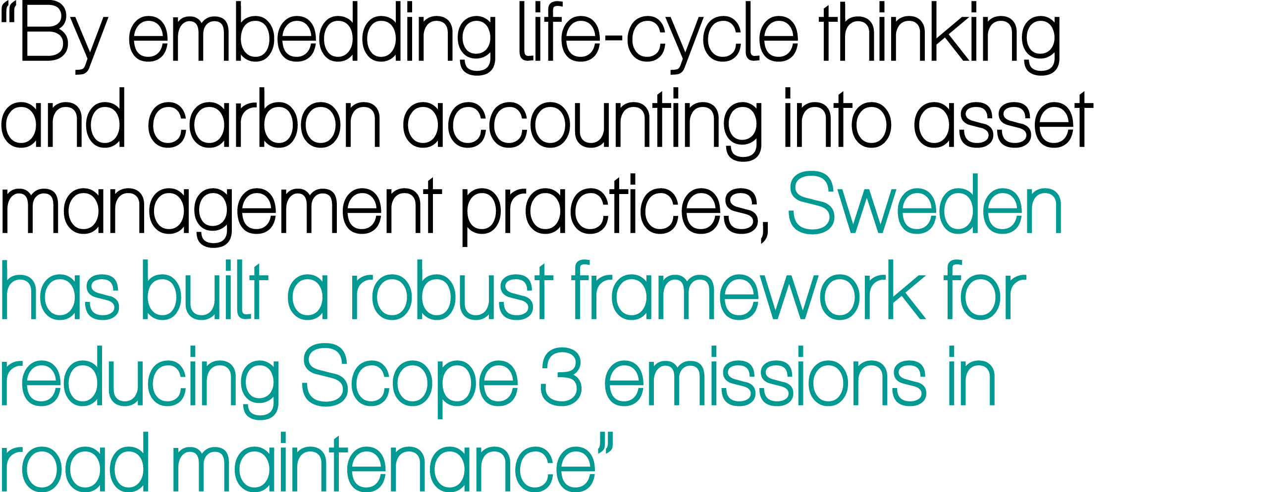 “By embedding life cycle thinking and carbon accounting into asset management practices, Sweden has built a robust fr...