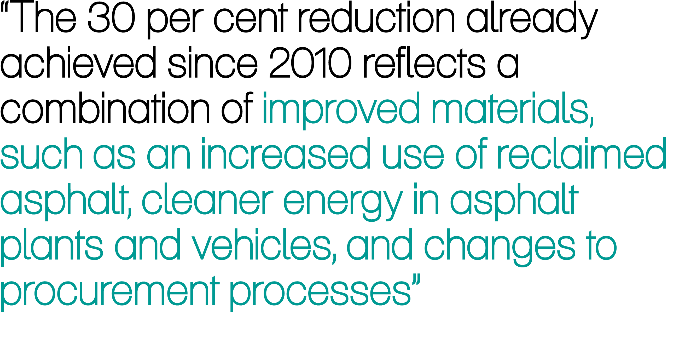 “The 30 per cent reduction already achieved since 2010 reflects a combination of improved materials, such as an incre...