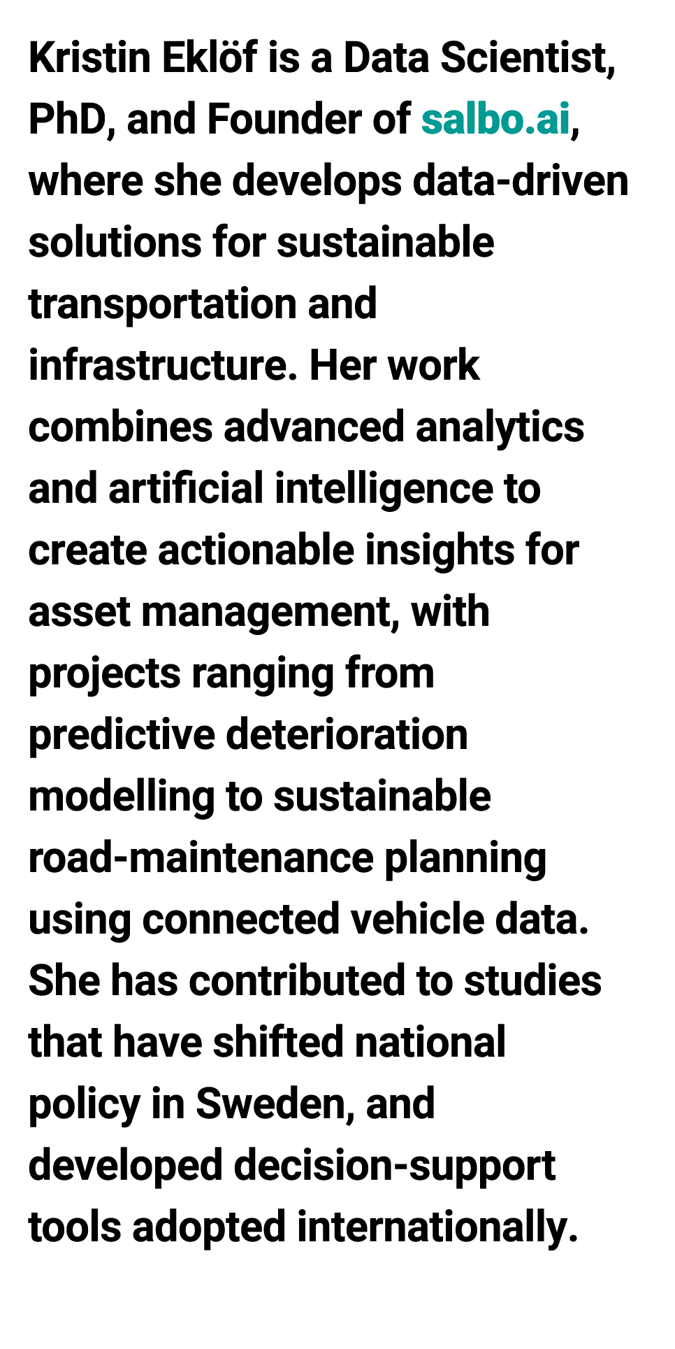 Kristin Ekl f is a Data Scientist, Ph﻿D﻿, and Founder of salbo.ai, where she develops data driven solutions for susta...