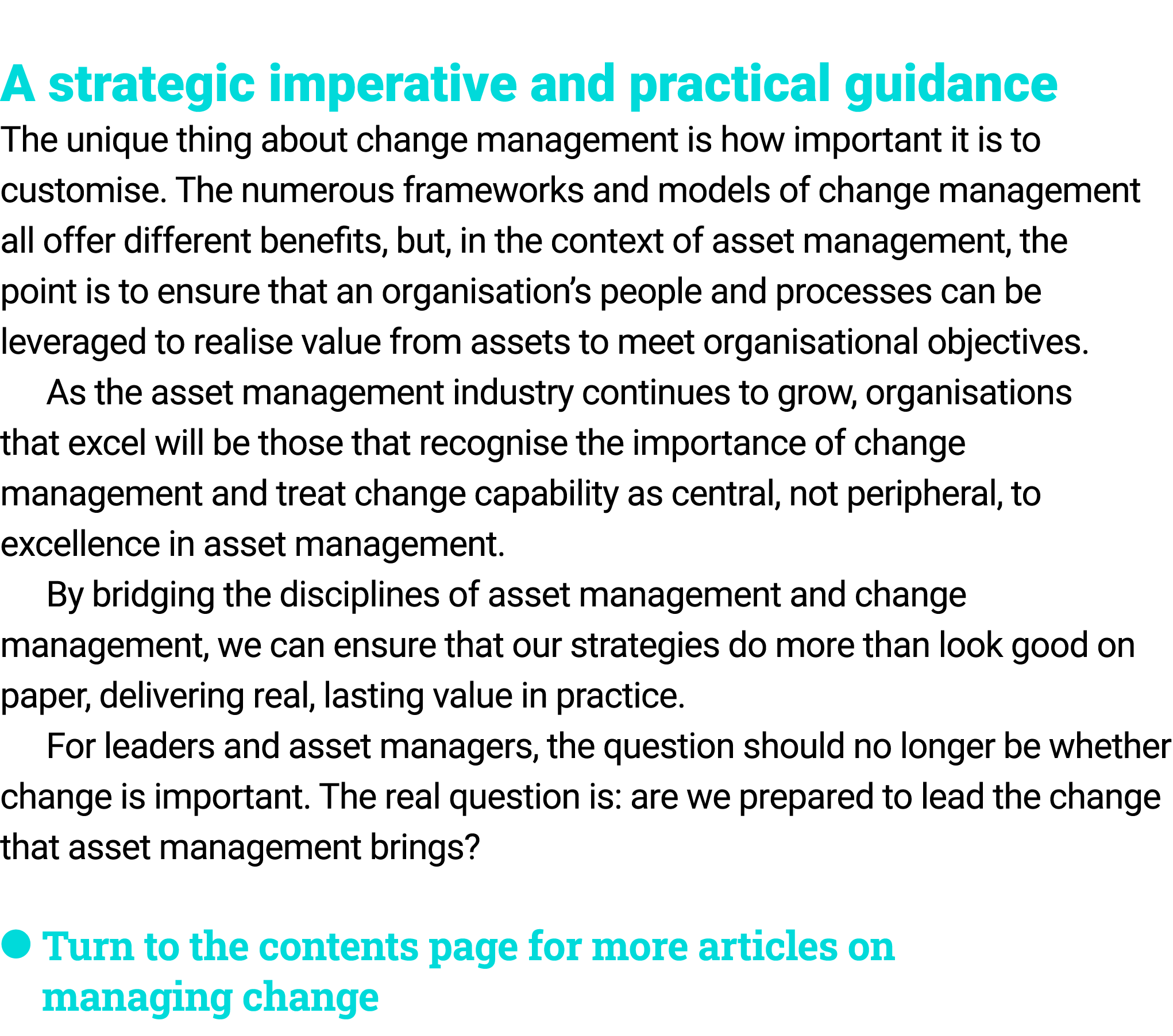  A strategic imperative and practical guidance The unique thing about change management is how important it is to cus...