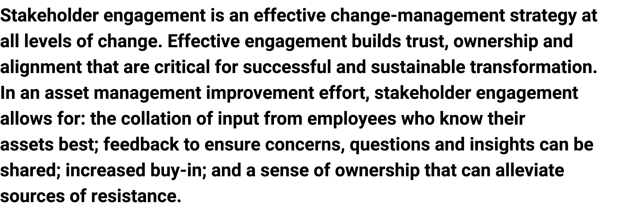 Stakeholder engagement is an effective change management strategy at all levels of change. Effective engagement build...