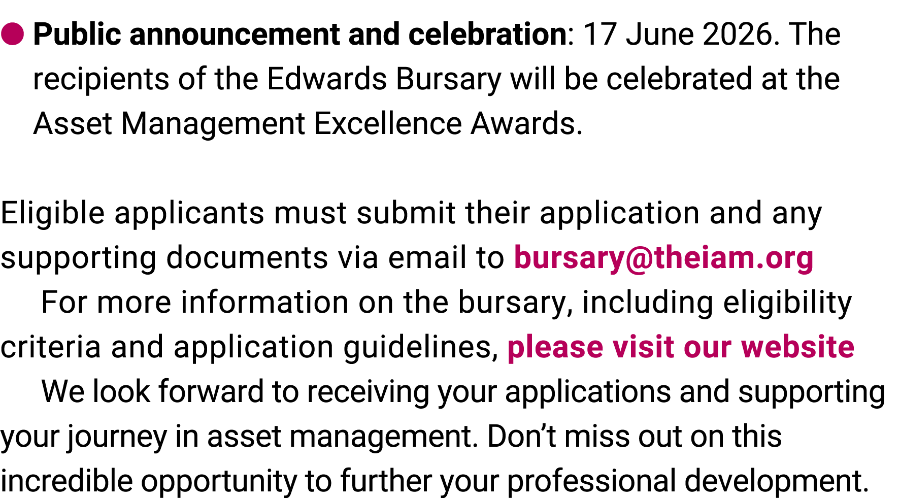 ● Public announcement and celebration: 17 June 2026. The recipients of the Edwards Bursary will be celebrated at the ...